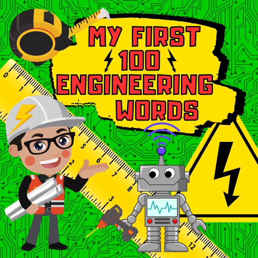 capítulo por capítulo baixar My First 100 Engineering Words: My First 100 Engineering Words: A World of Technological Marvels - Igniting Curiosity in Kids Aged 3+ Through... and Fostering Their Passion for Technology!