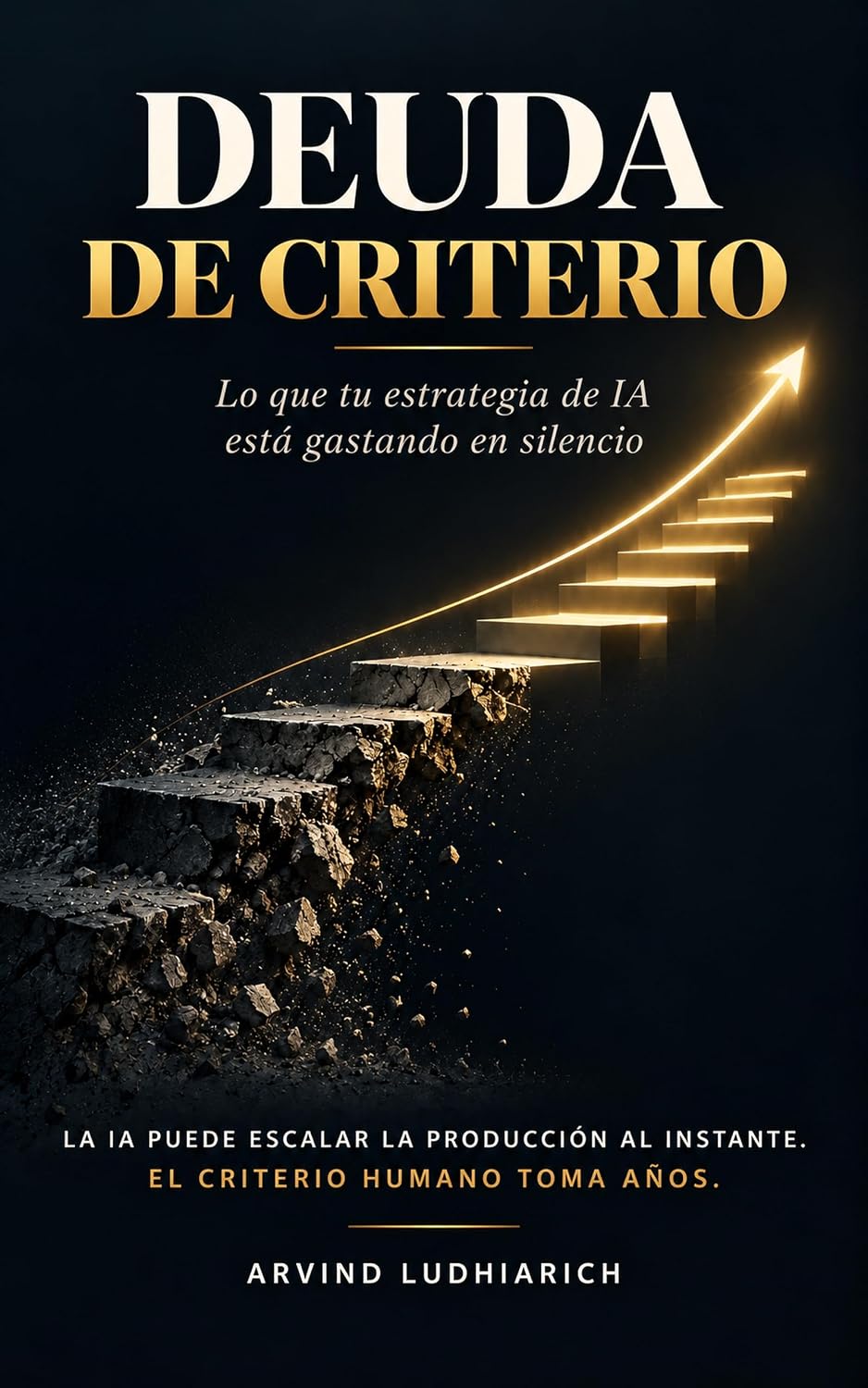 Deuda de Criterio: Lo que tu estrategia de IA está gastando en silencio (Spanish Edition) baixar o livro de graça