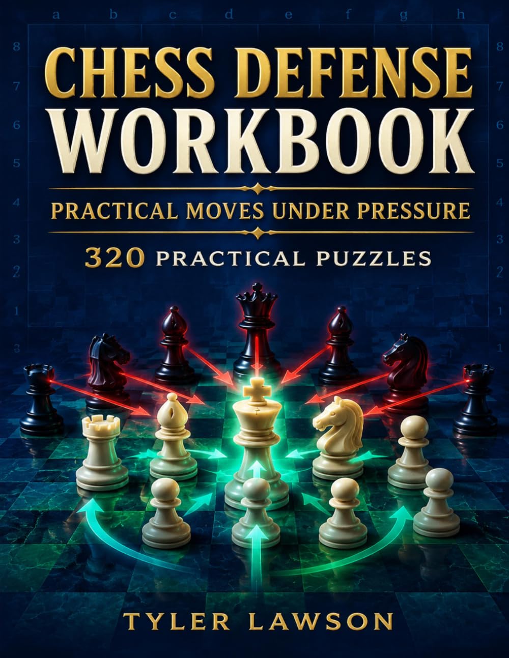 Chess Defense Workbook: Practical Moves Under Pressure: 320 Puzzles to Spot Threats, Protect Pieces, and Create Counterplay baixar livro de graça