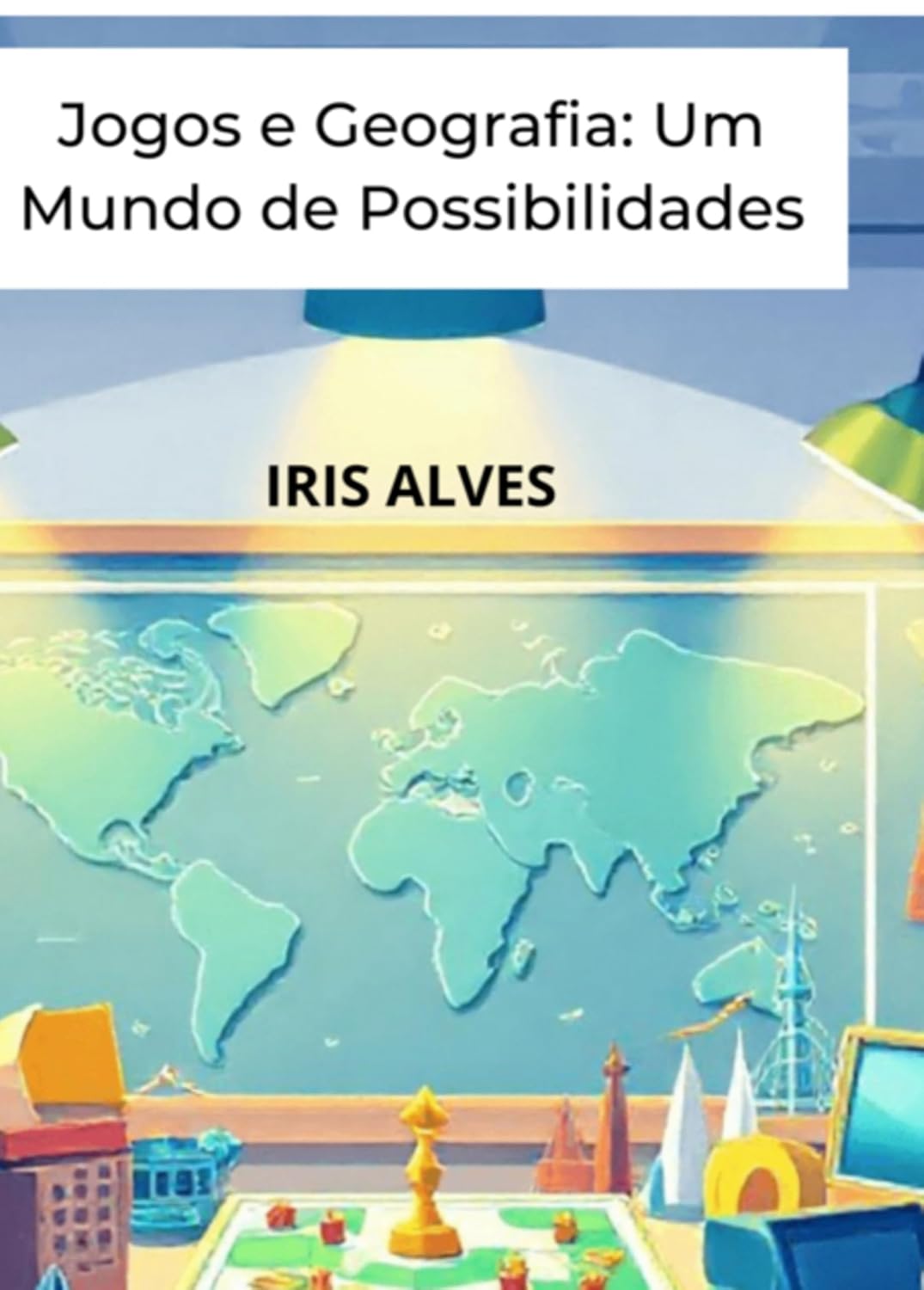 Jogos E Geografia Um Mundo De Possibilidades baixar livro de graça