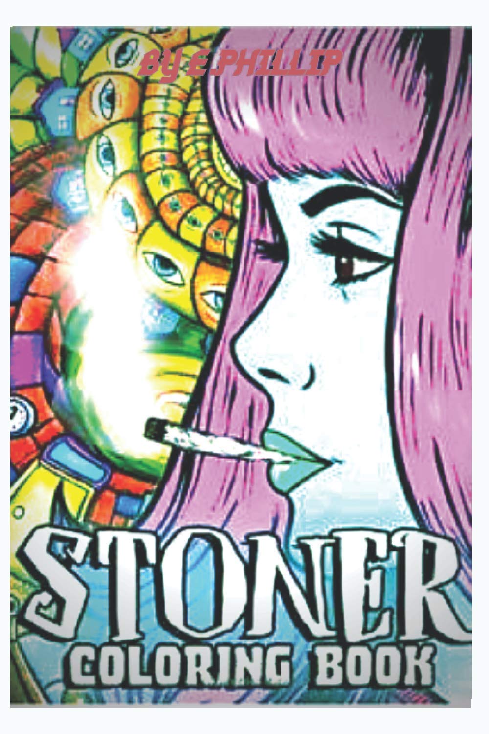ler totalmente stoner coloring book: for adults, The Stoner's Psychedelic Coloring Book