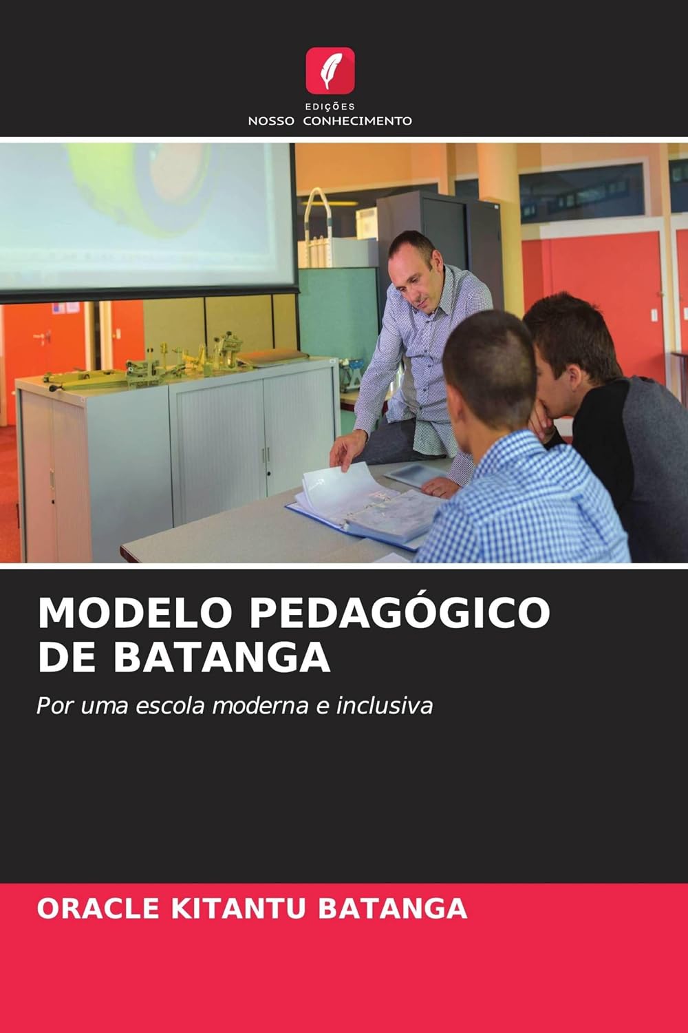 MODELO PEDAGÓGICO DE BATANGA: Por uma escola moderna e inclusiva baixar livro de graça