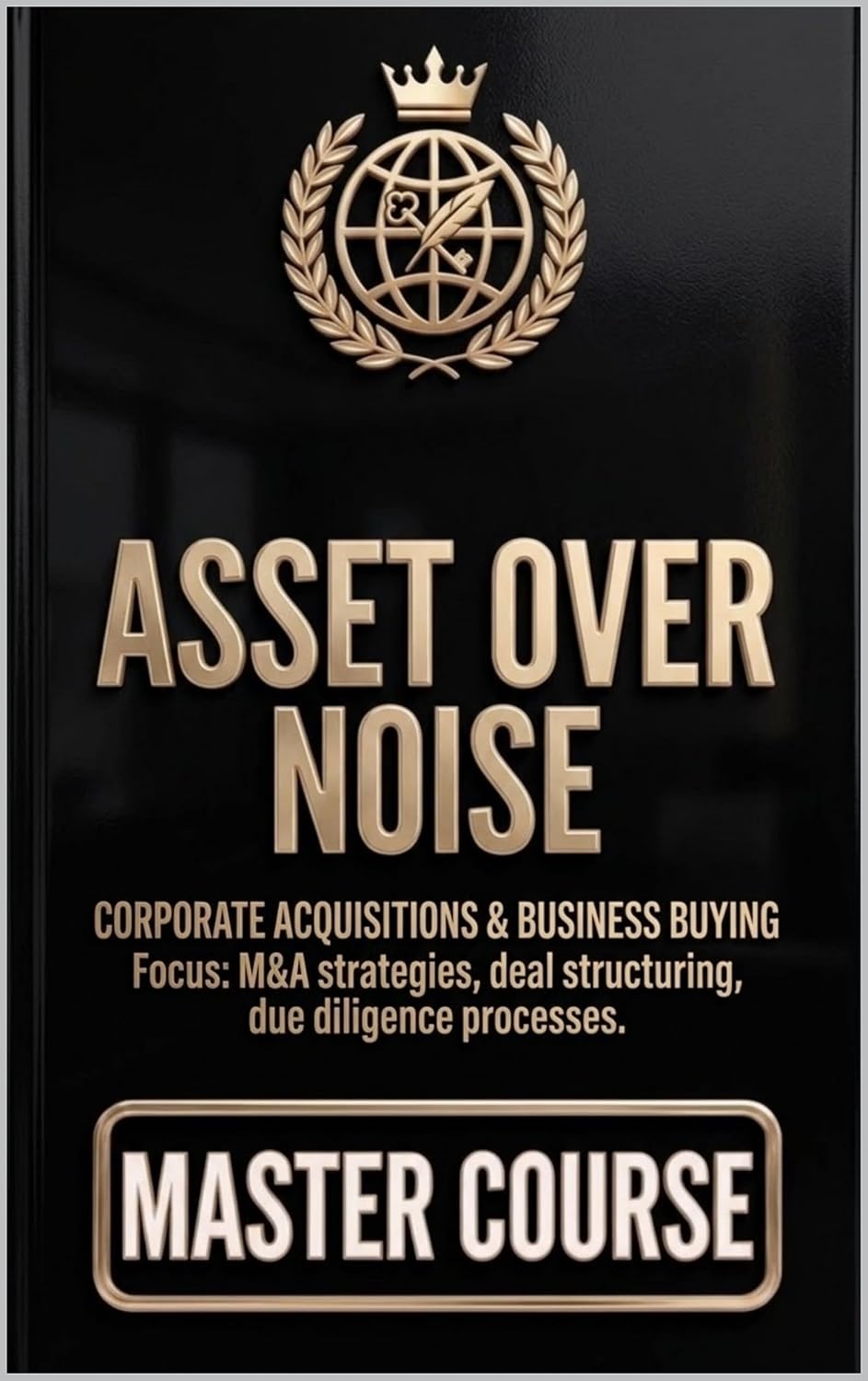 ler totalmente ASSET OVER NOISE Corporate Acquisitions & Business Buying: ASSET OVER NOISE (English Edition)