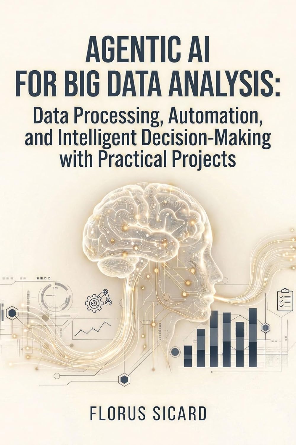 Agentic AI for Big Data Analysis: Data Processing, Automation, and Intelligent Decision-Making with Practical Projects (English Edition) baixar livro de graça