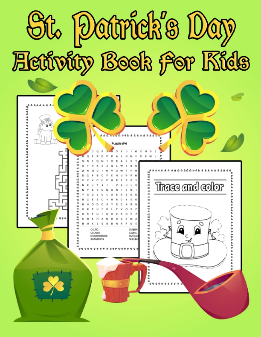 ler totalmente St. Patrick's Day Activity Book For Kids: St Patrick's Day Coloring and Activity Book for Kids - Including Word searches, Mazes, Dot To Dot, Color by number And more