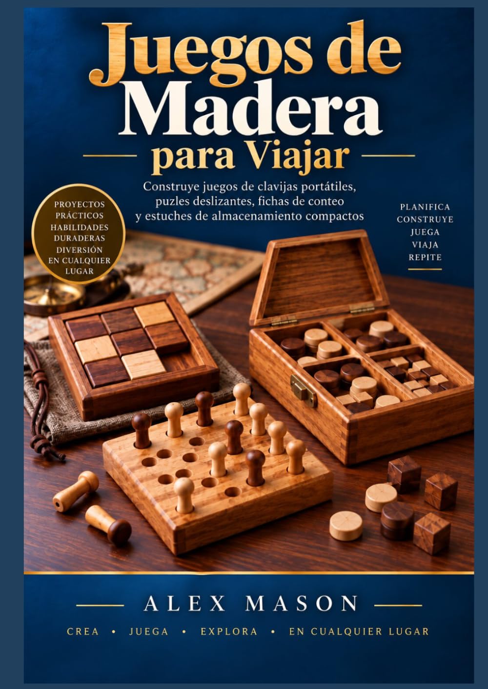 ler totalmente Juegos de viaje de madera simplificados: Crea juegos portátiles de clavijas, puzles deslizantes, piezas de contar y cajas de almacenamiento compactas (Spanish Edition)
