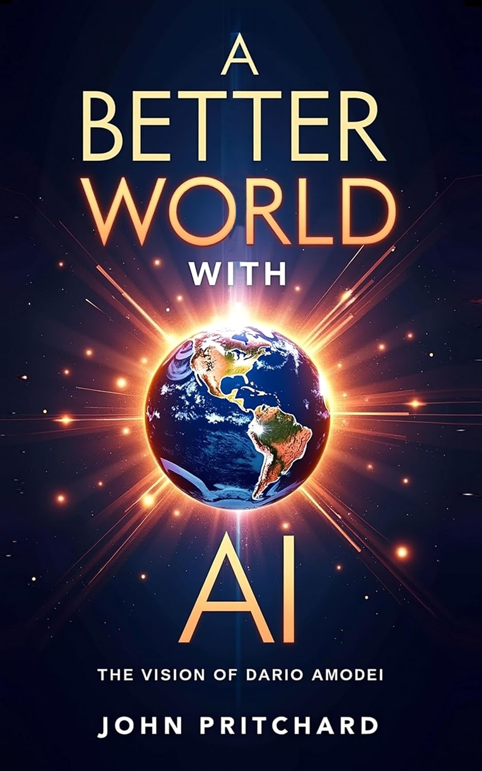 A Better World With AI: The Vision of Dario Amodei (English Edition) baixar livro de graça