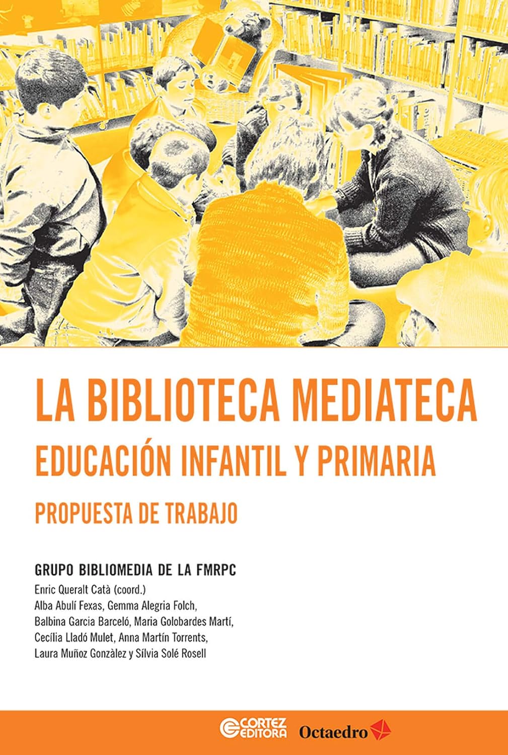 La Biblioteca mediateca: Educación infantil y primaria: propuesta de trabajo