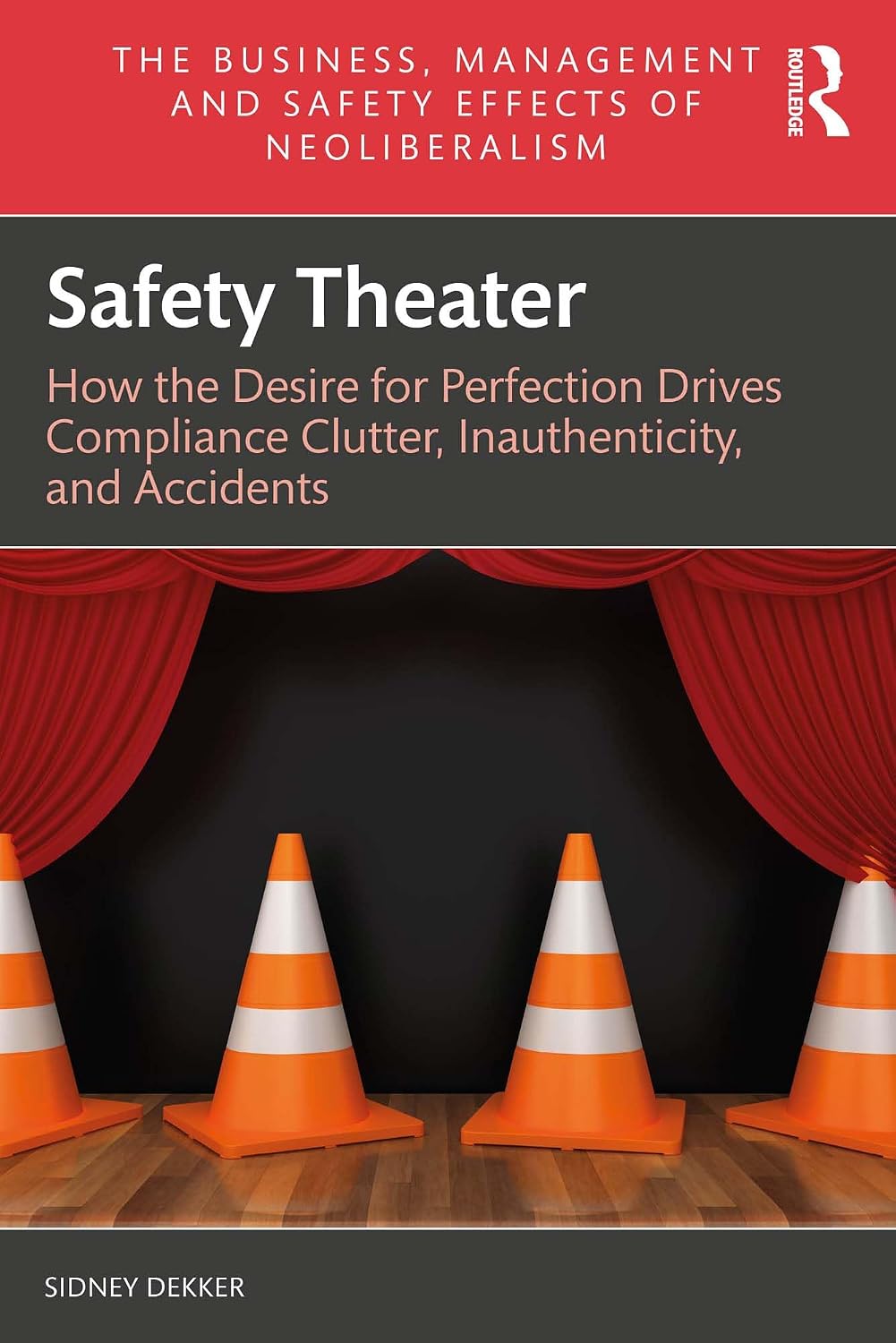 capítulo por capítulo baixar Safety Theater: How the Desire for Perfection Drives Compliance Clutter, Inauthenticity, and Accidents (The Business, Management and Safety Effects of Neoliberalism) (English Edition)
