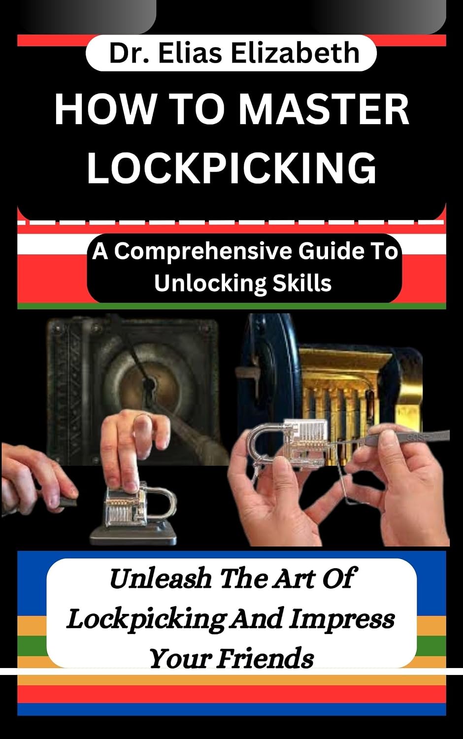 ler totalmente HOW TO MASTER LOCKPICKING: A Comprehensive Guide To Unlocking Skills: Unleash The Art Of Lockpicking And Impress Your Friends (English Edition)