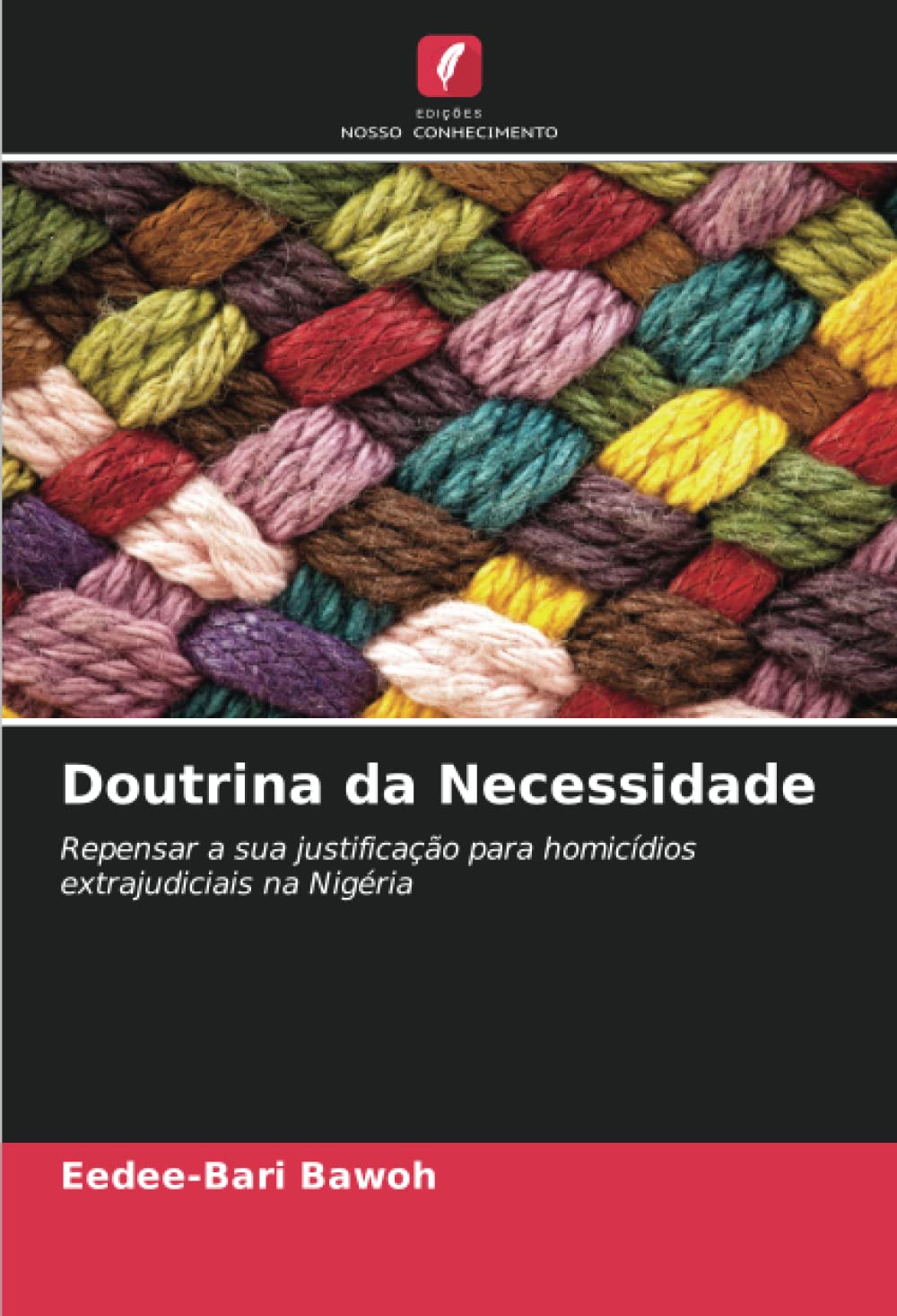 Doutrina da Necessidade: Repensar a sua justificação para homicídios extrajudiciais na Nigéria baixar o livro de graça