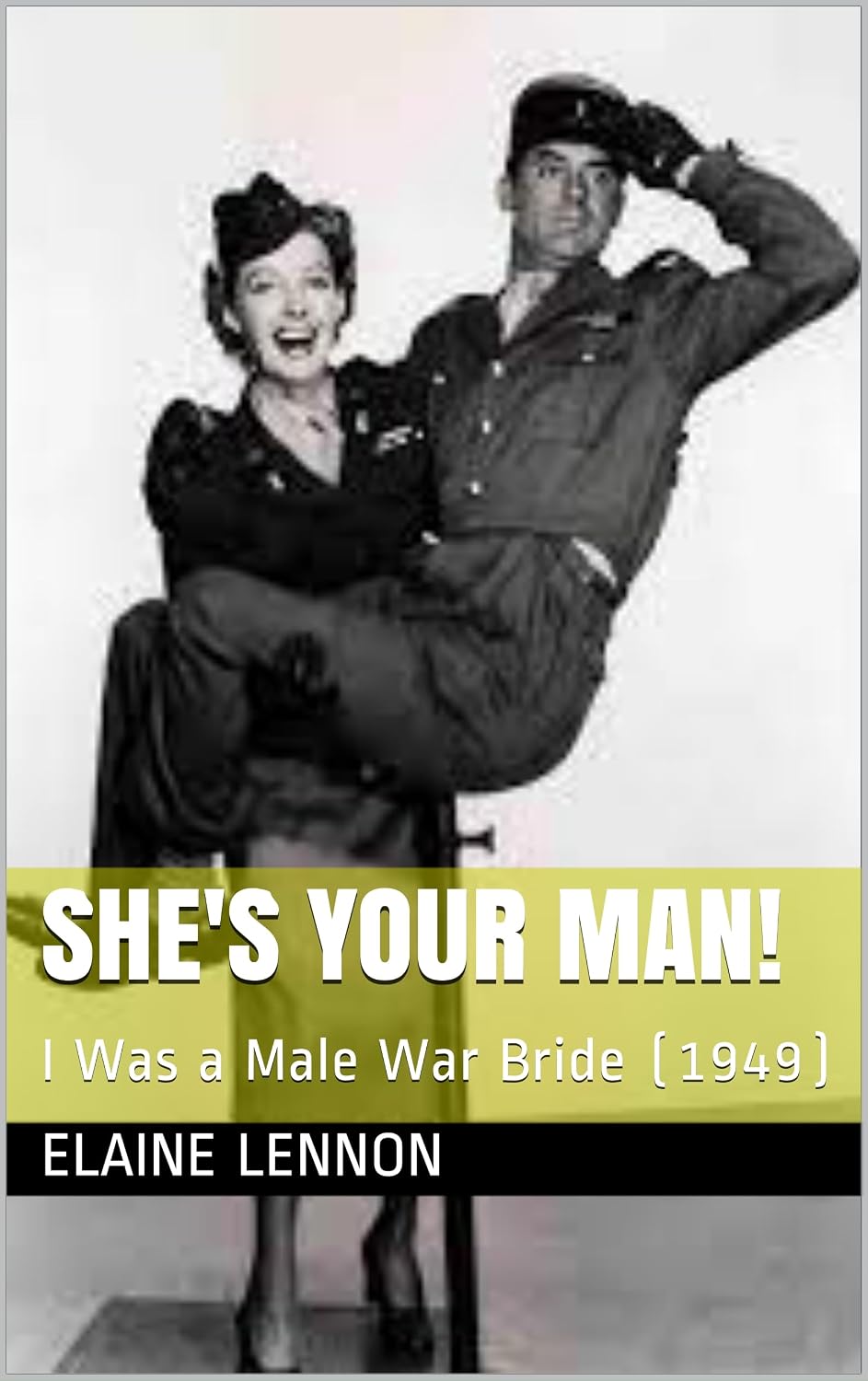 She's Your Man!: I Was a Male War Bride (1949) (English Edition) baixar livro de graça