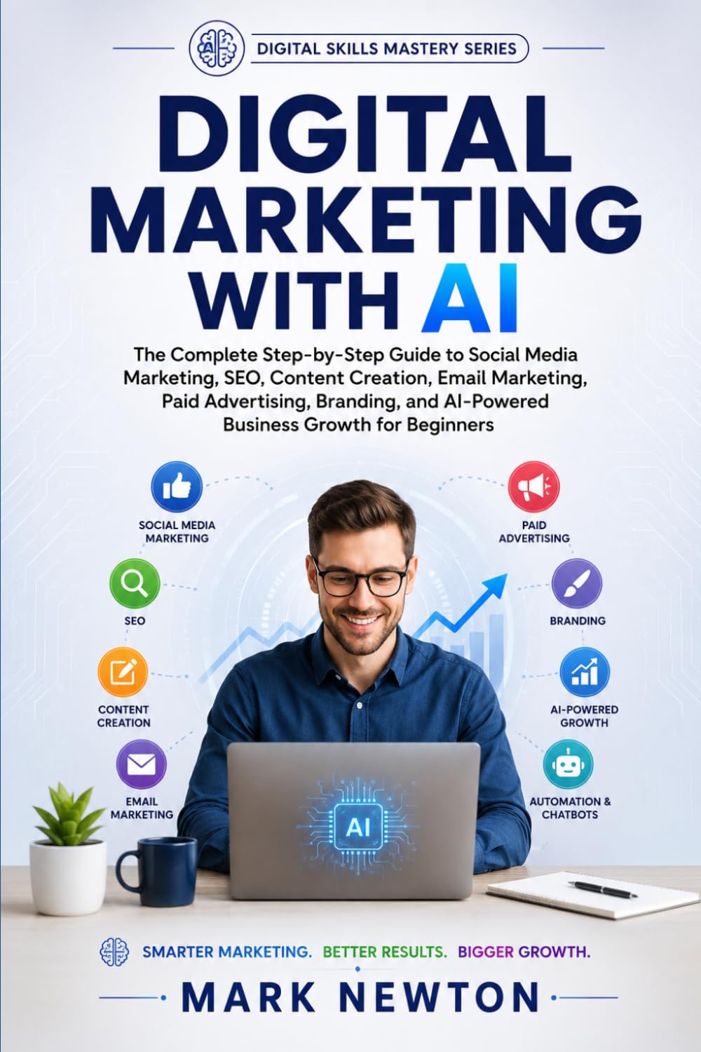 DIGITAL MARKETING WITH AI: The Complete Step-by-Step Guide to Social Media Marketing, SEO, Content Creation, Email Marketing, Paid Advertising,... for Beginners (Microsoft AI Mastery Series) baixar livro de graça