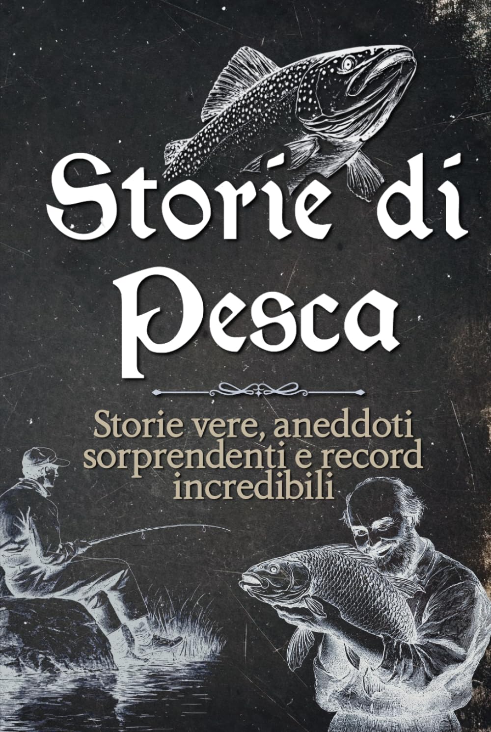Storie di Pesca: Storie vere, aneddoti sorprendenti e record incredibili (Italian Edition) baixar livro de graça