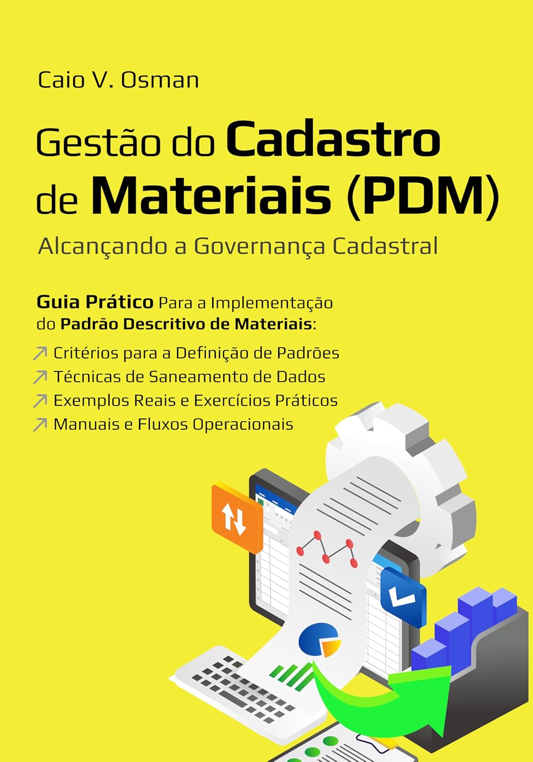 Gestão do Cadastro de Materiais (PDM): Alcançando a Governança Cadastral, Guia Prático de Implementação com Critérios, Técnicas e Exemplos baixar livro de graça