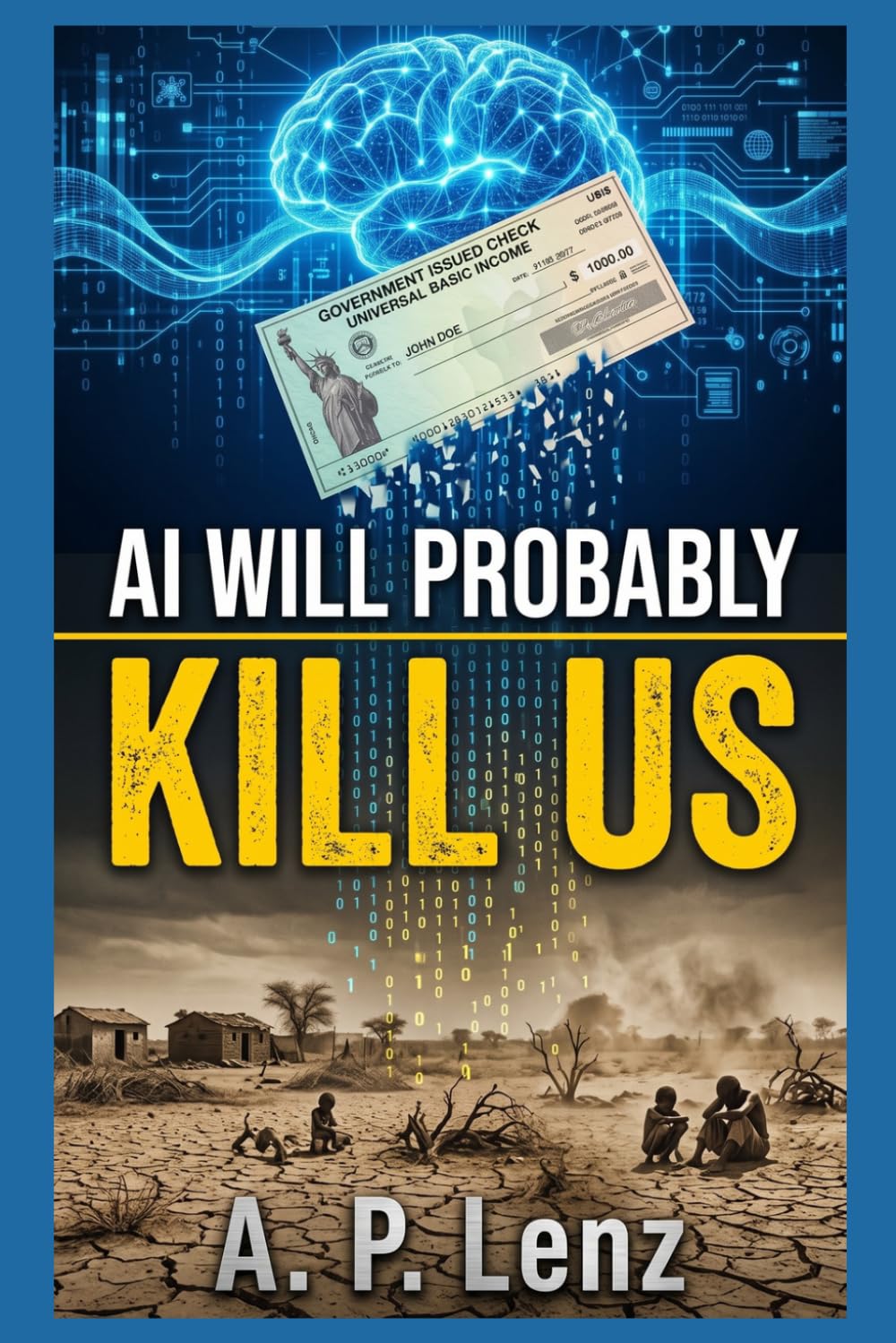 AI Will Probably Kill Us: How Water, Jobs, Digital Currency, and Wealth Will Divide the World by 2030 baixar livro de graça
