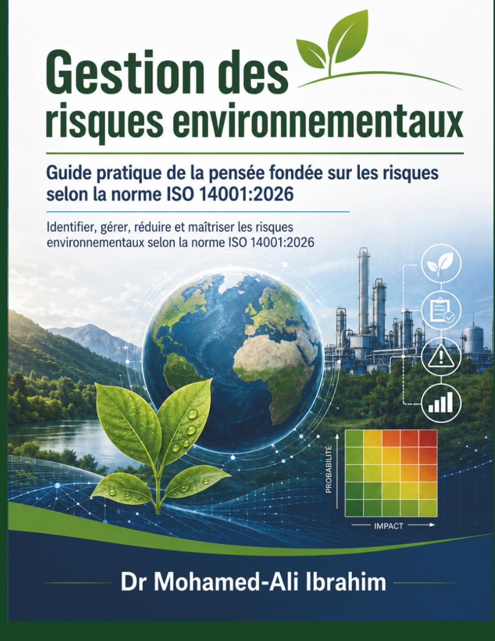 Gestion des risques environnementaux Guide pratique de la pensée fondée sur les risques selon la norme ISO 14001:2026: Maîtriser les risques environnementaux selon ISO 14001:2026 (French Edition) baixar o livro de graça