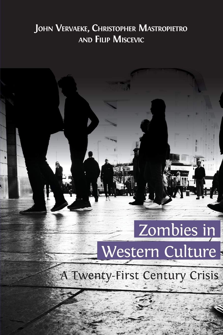 Zombies in Western Culture: A Twenty-First Century Crisis baixar livro de graça