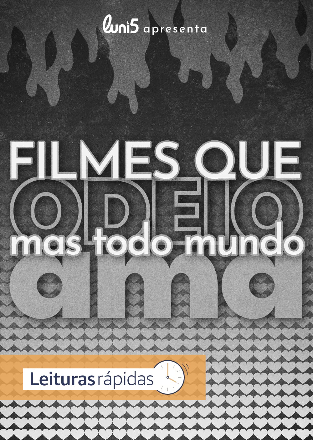 ler totalmente Filmes que odeio: (mas todo mundo ama)
