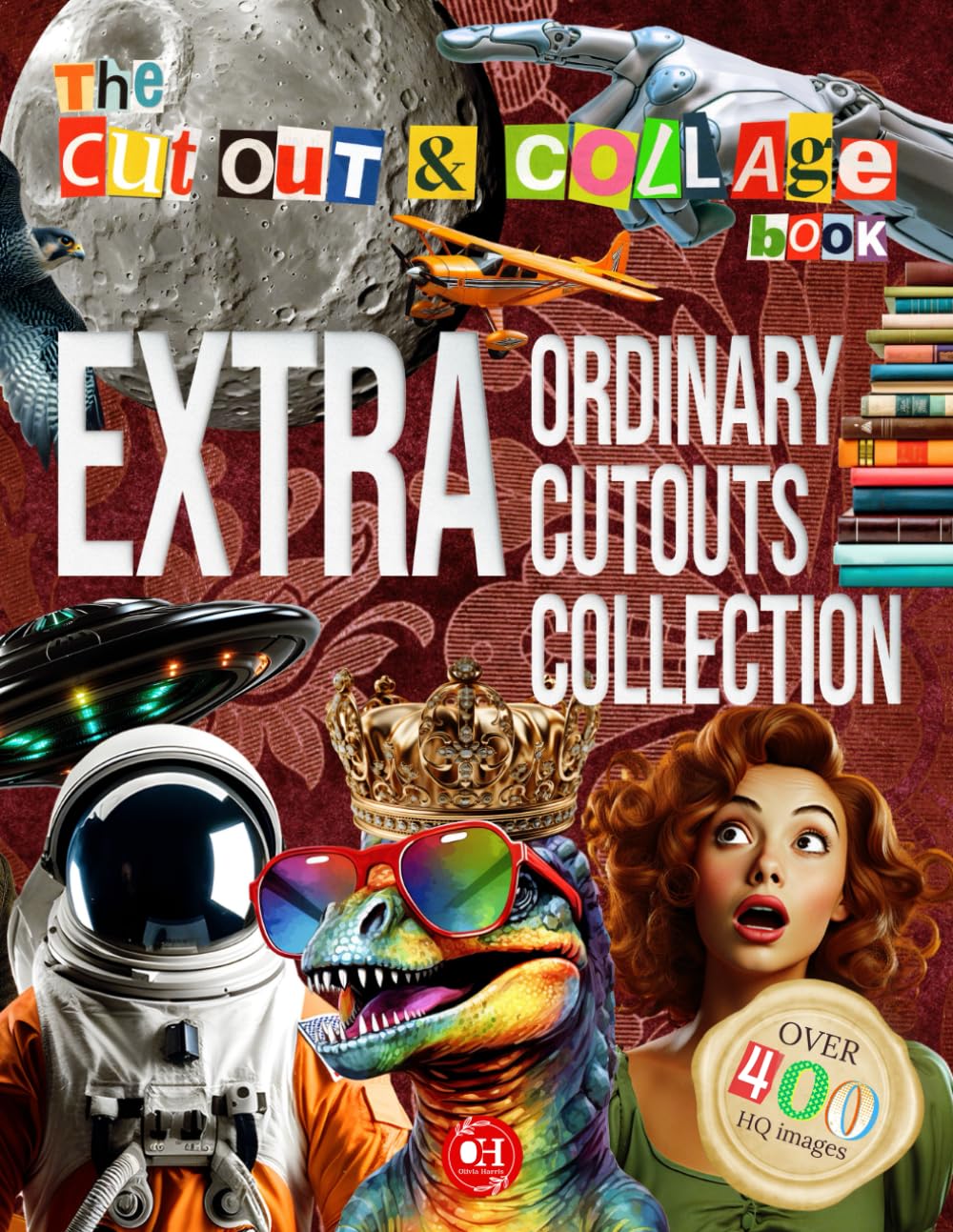 The Cut Out And Collage Book - Extraordinary Cutouts Collection: Over 400 Things for Paper Crafts Activity, Collaging, Scrapbooking, Vision Boards, and Junk Journals baixar o livro de graça