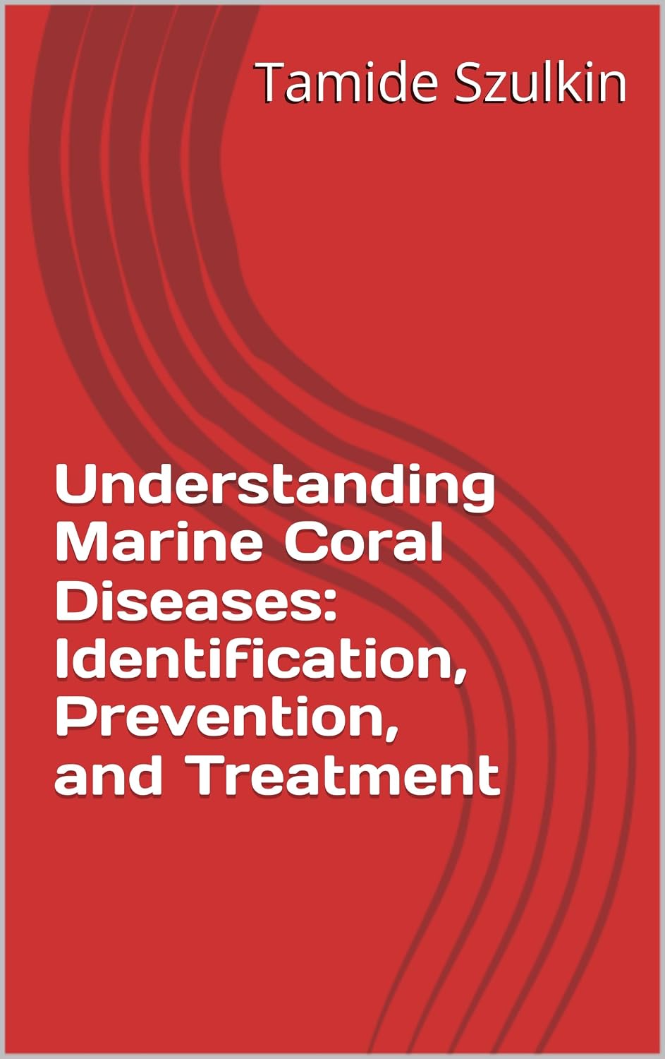Understanding Marine Coral Diseases: Identification, Prevention, and Treatment baixar livro de graça