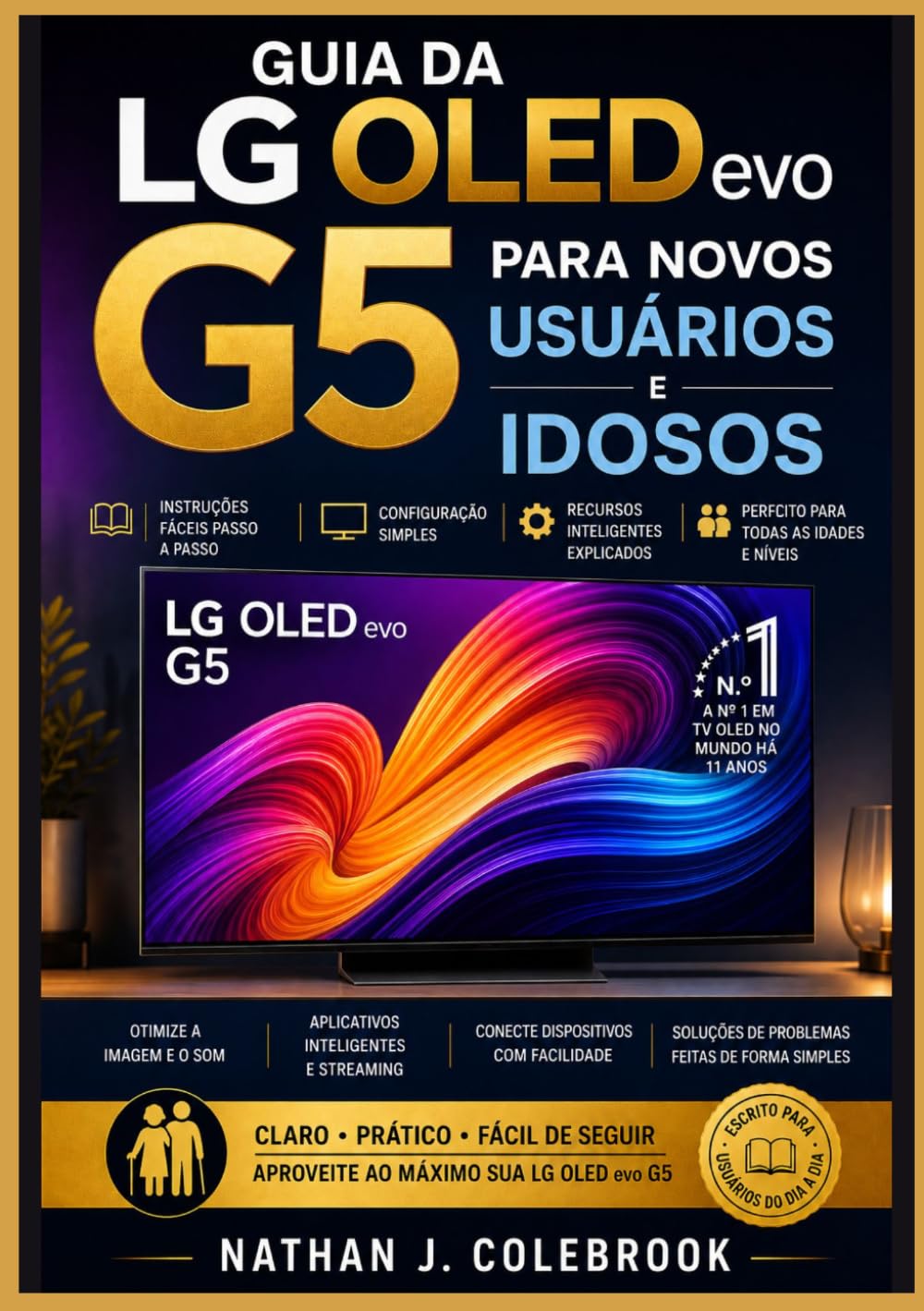 ler totalmente Guia da LG OLED evo G5 para novos usuários e idosos: Configuração, recursos do webOS, ajustes de imagem e som e orientações práticas para o uso diário... de Nathan J. Colebrook) (Portuguese Edition)