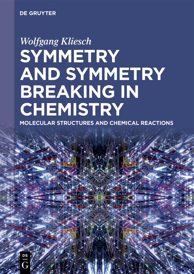 Symmetry and Symmetry Breaking in Chemistry: Molecular Structures and Chemical Reactions (English Edition)