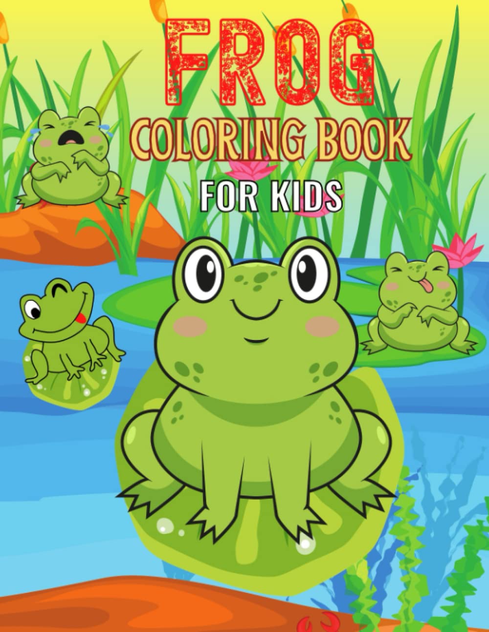 Frog Coloring Book For Kids: A Frog Activity Book For Kids | Simple And Easy Frog Coloring Pages With Grasshopper, Lotus Leaf, Grass Scenes and More | Frog Gifts For Children's Ages 1-3 baixar o livro de graça