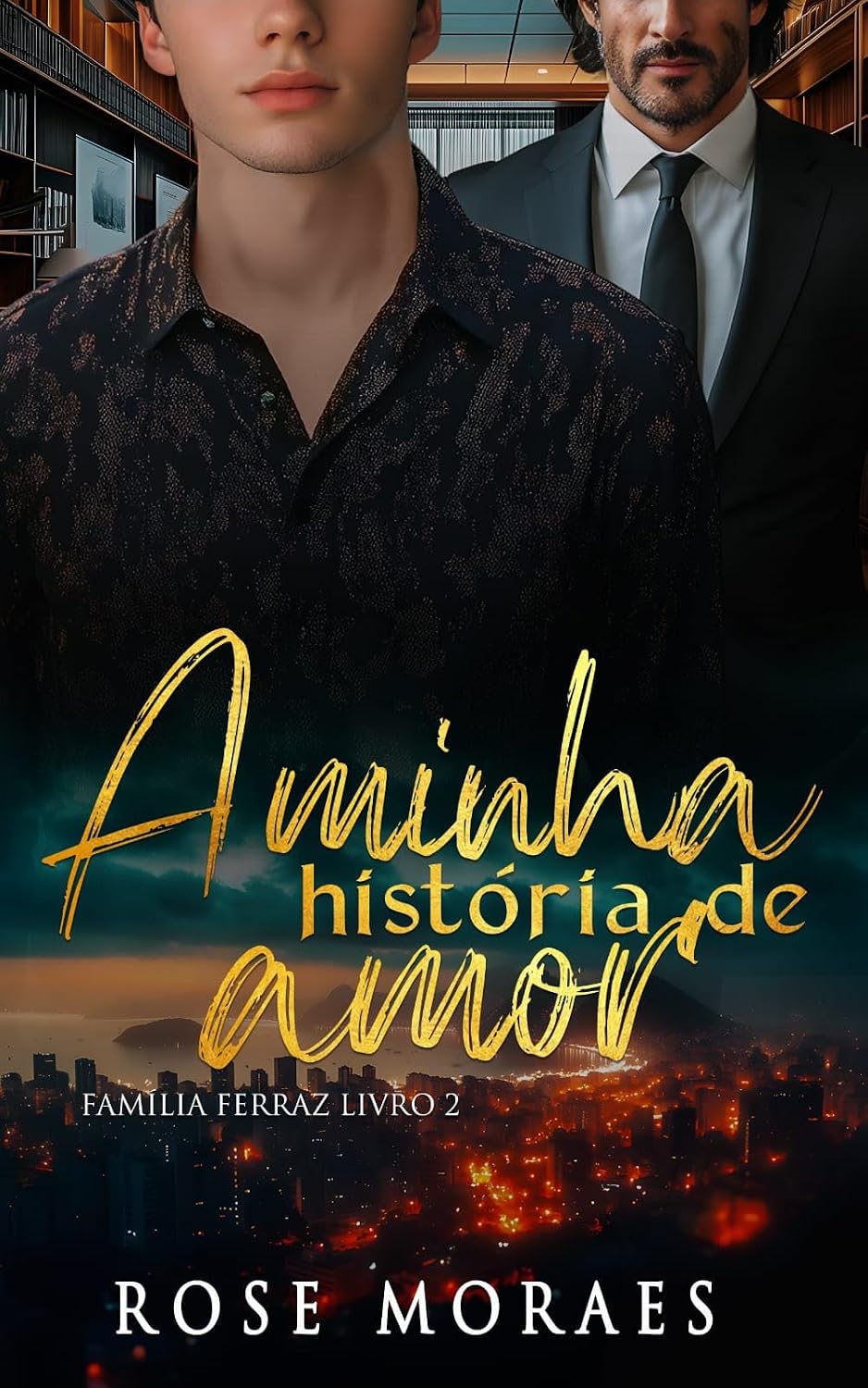 A Minha História de Amor (Família Ferraz Livro 2)