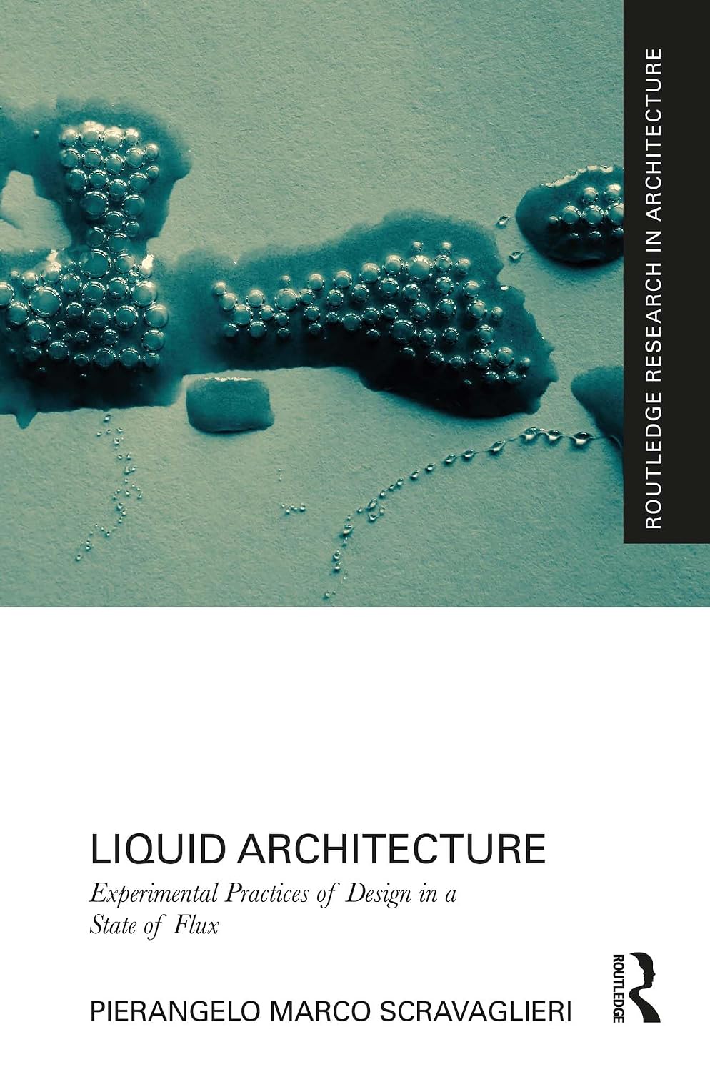 ler totalmente Liquid Architecture: Experimental Practices of Design in a State of Flux (Routledge Research in Architecture) (English Edition)