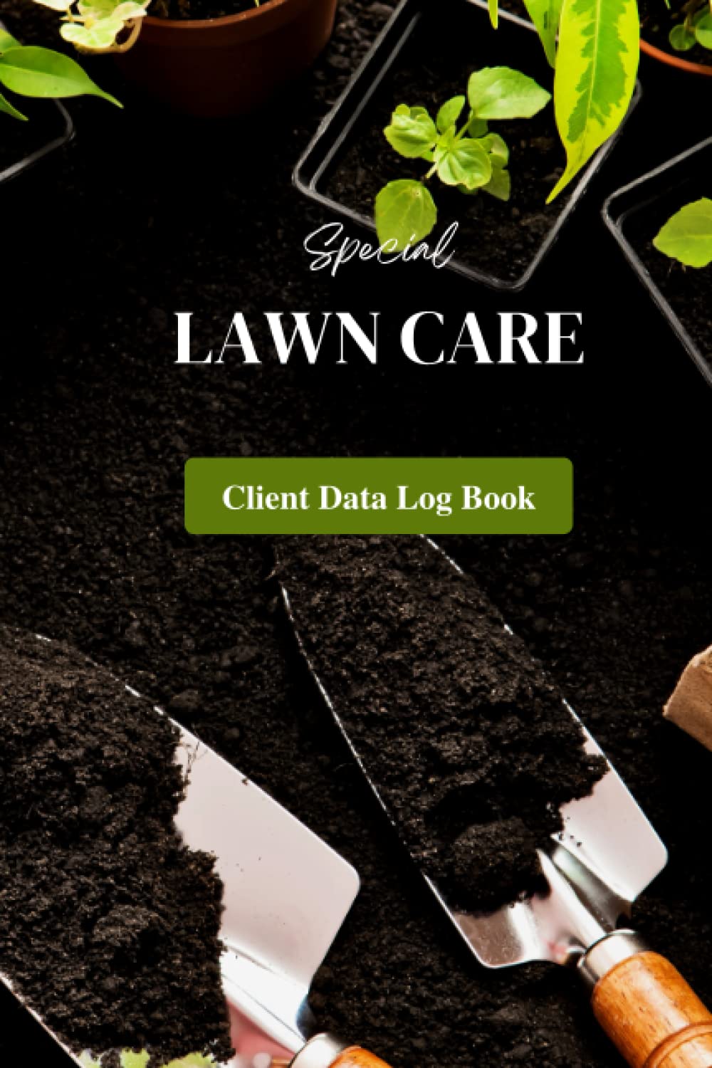 ler totalmente SPECIAL LAWN CARE CLIENT DATA LOG BOOK: Logbook for lawn mowing and landscaping appointments