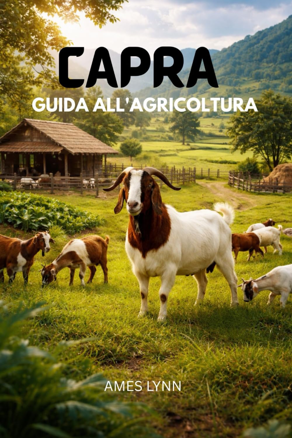 ler totalmente Guida all'allevamento di capre: Metodi intelligenti e comprovati per aumentare la produttività, ridurre le perdite e massimizzare i profitti del tuo allevamento di capre (Italian Edition)