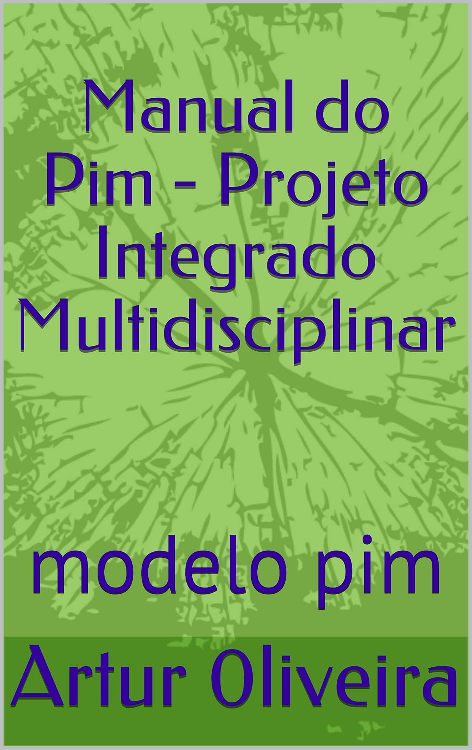 Manual do Pim - Projeto Integrado Multidisciplinar: modelo pim baixar livro de graça