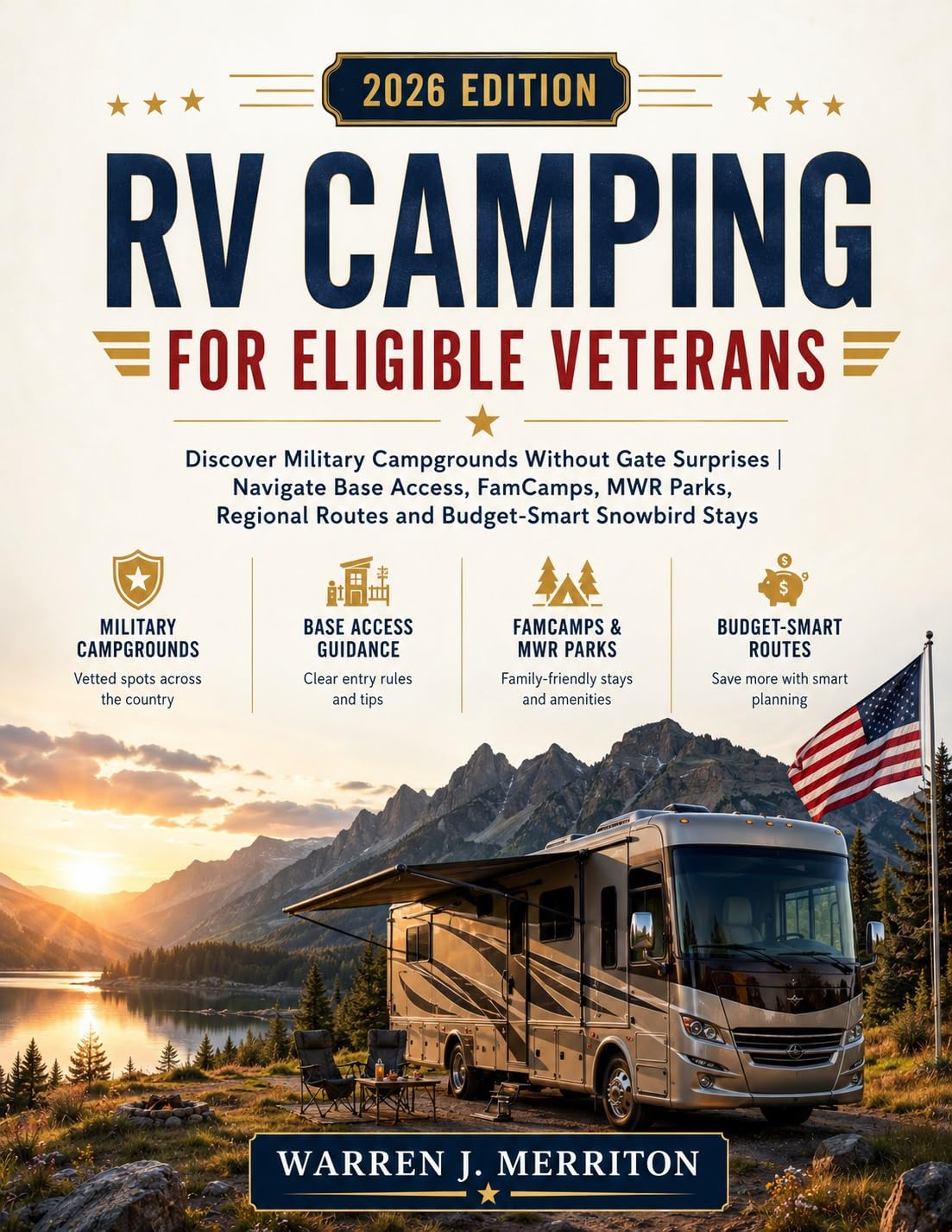 RV Camping for Eligible Veterans: Discover Military Campgrounds Without Gate Surprises | Navigate Base Access, FamCamps, MWR Parks, Regional Routes and Budget-Smart Snowbird Stays (English Edition) baixar livro de graça