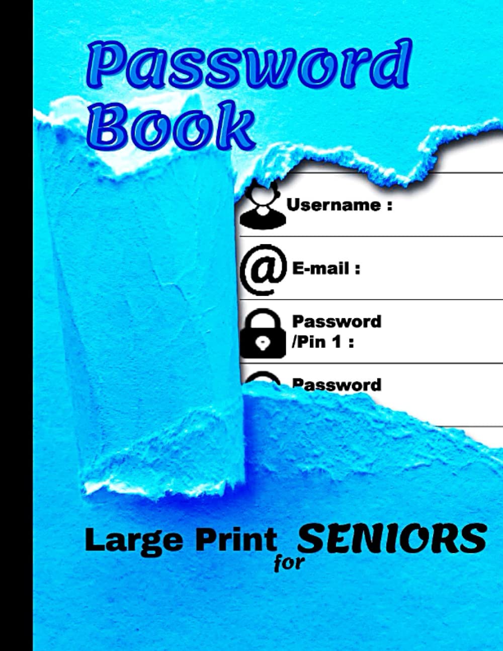 Password Book for SENIORS LARGE PRINT: Internet password For SENIORS and the IMPAIRED VISION 8.5"x11" with alphabetic tabs A-Z. baixar livro de graça