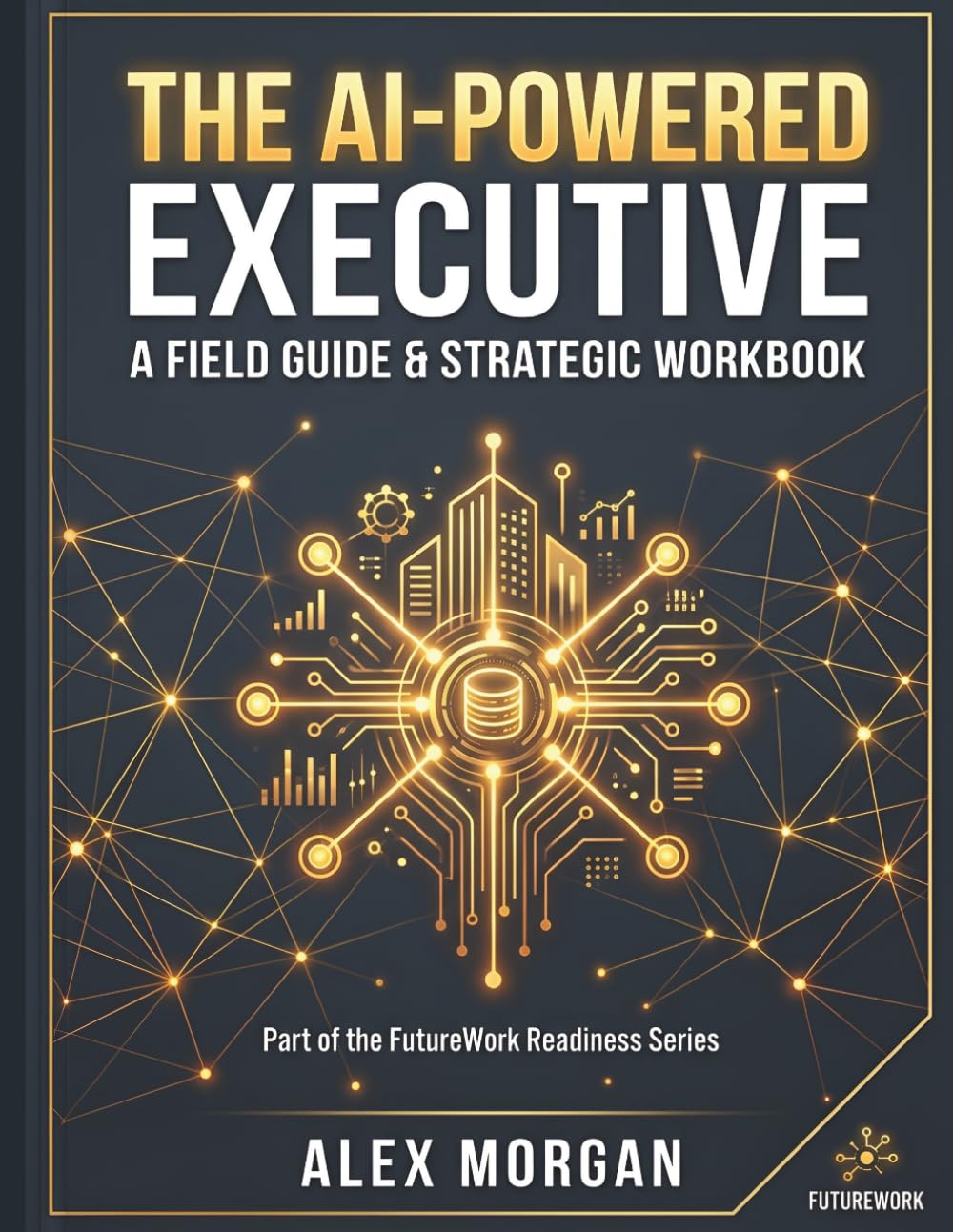 The AI-Powered Executive: A Field Guide & Strategic Workbook for Enterprise AI Adoption, Governance, and Organizational Scaling baixar o livro de graça
