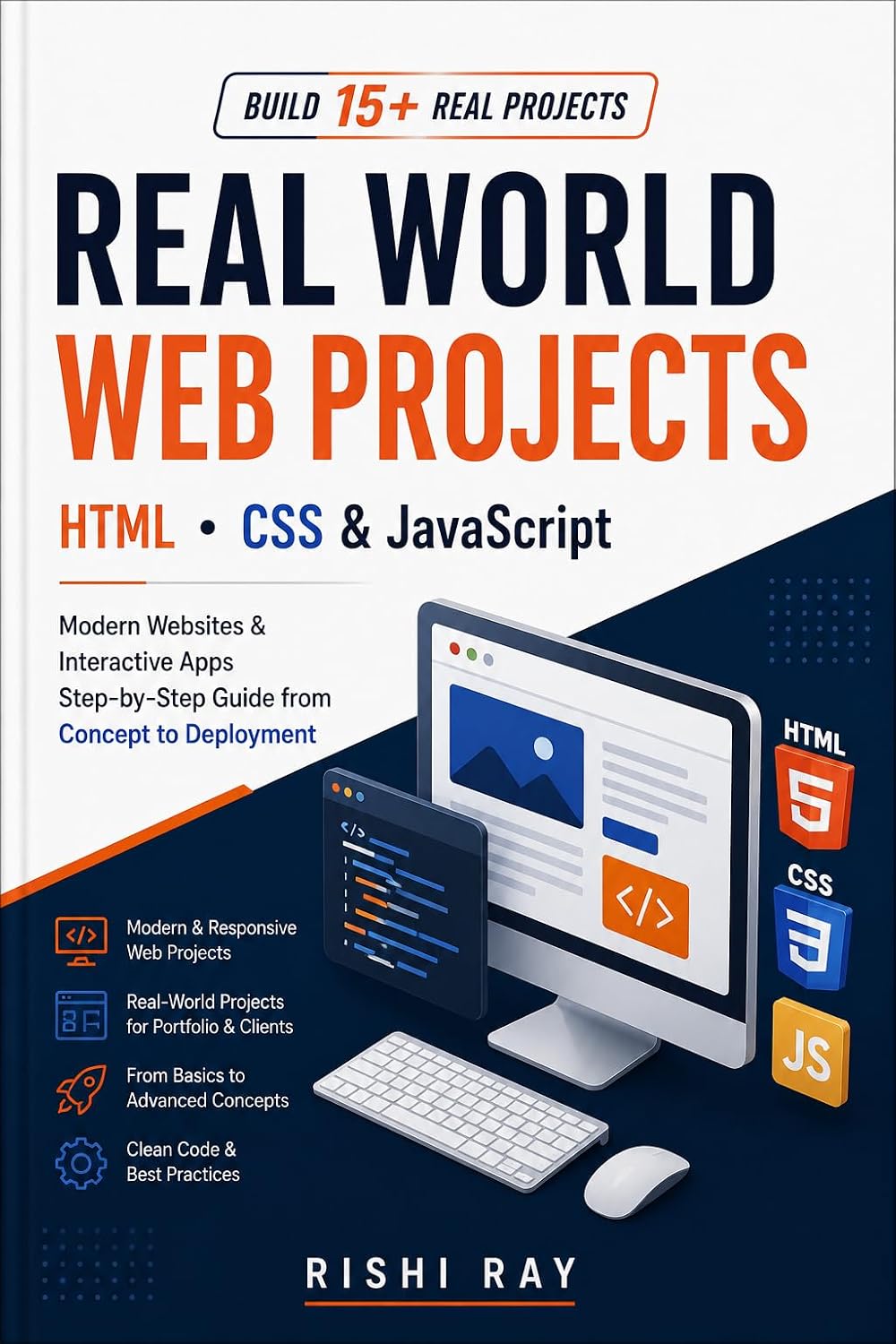 capítulo por capítulo baixar Real World Web Projects with HTML, CSS & JavaScript (Latest Edition): Build 15+ Modern Websites & Interactive Apps — Step by Step Code + Deployment Guide... Web Projects Series) (English Edition)