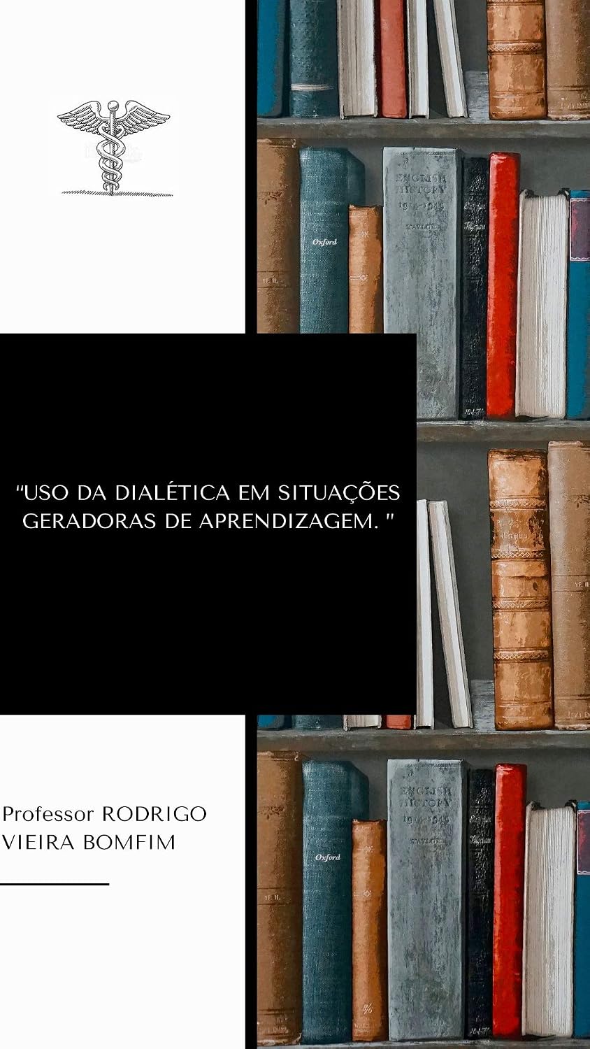 ler totalmente USO DA DIALÉTICA EM SITUAÇÕES GERADORAS DE APRENDIZAGEM: UMA CRÍTICA AS PRÁTICAS ESCOLARES