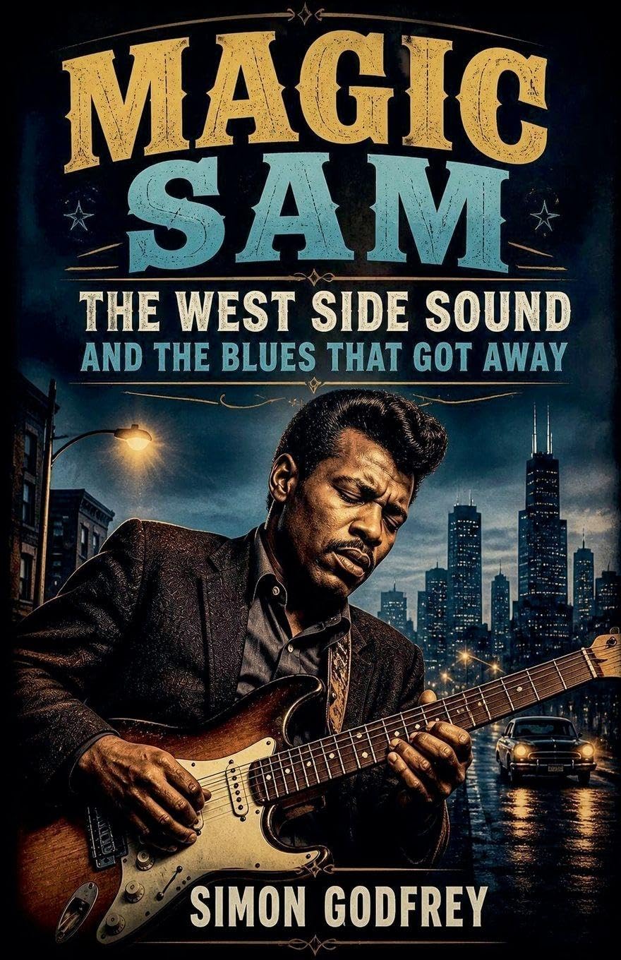 Magic Sam: The West Side Sound and the Blues That Got Away: 7 baixar o livro de graça