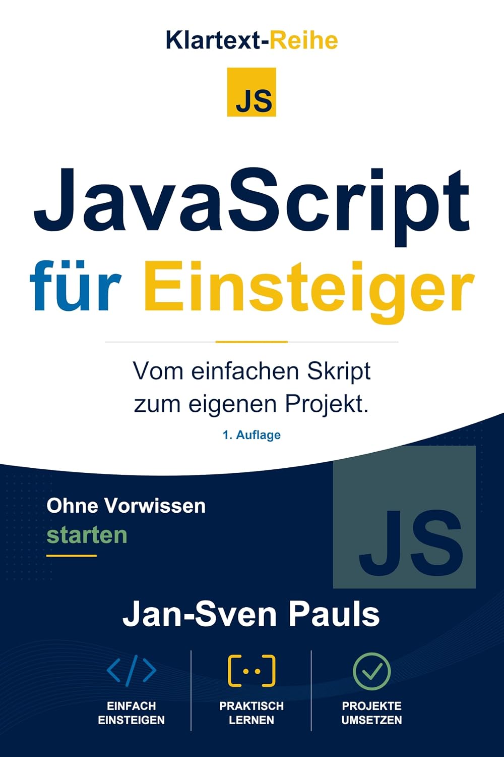 JavaScript für Einsteiger: Vom einfachen Skript zum eigenen Projekt. (Klartext-Reihe – Ohne Vorwissen starten) (German Edition) baixar o livro de graça