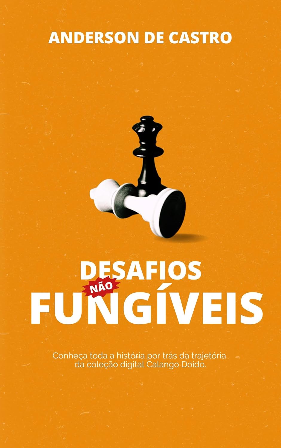 Desafios Não Fungíveis: Conheça toda a história por trás da trajetória da coleção digital Calango Doido baixar livro de graça