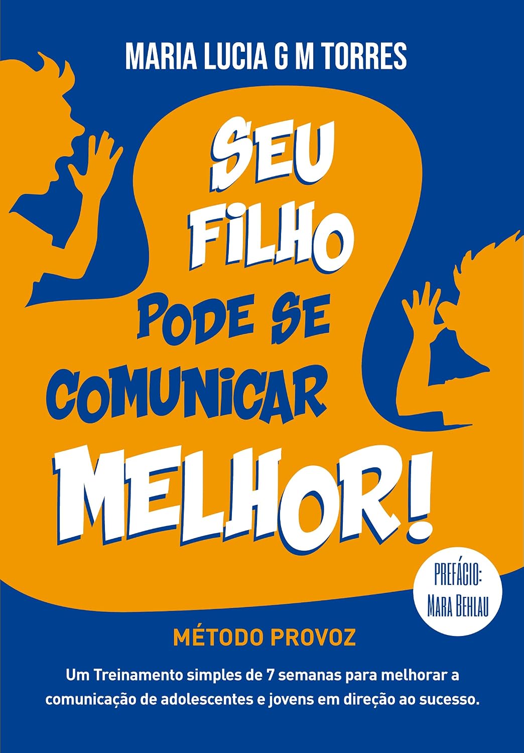SEU FILHO PODE SE COMUNICAR MELHOR!: TREINAMENTO PROVOZ Um método em 7 semanas para melhorar a comunicação de adolescentes e jovens em direção ao sucesso baixar livro de graça