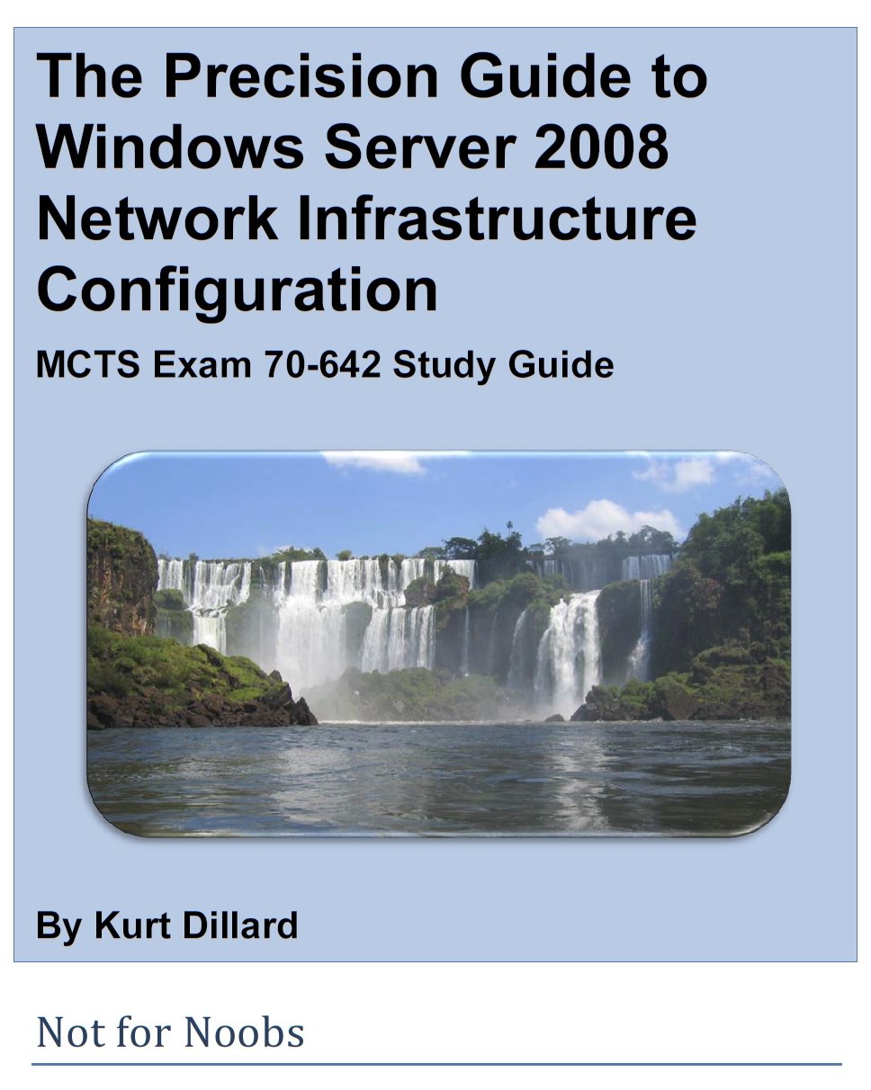 The Precision Guide to Windows Server 2008 Network Infrastructure Configuration: MCTS Exam 70-642 Study Guide (English Edition) baixar livro de graça