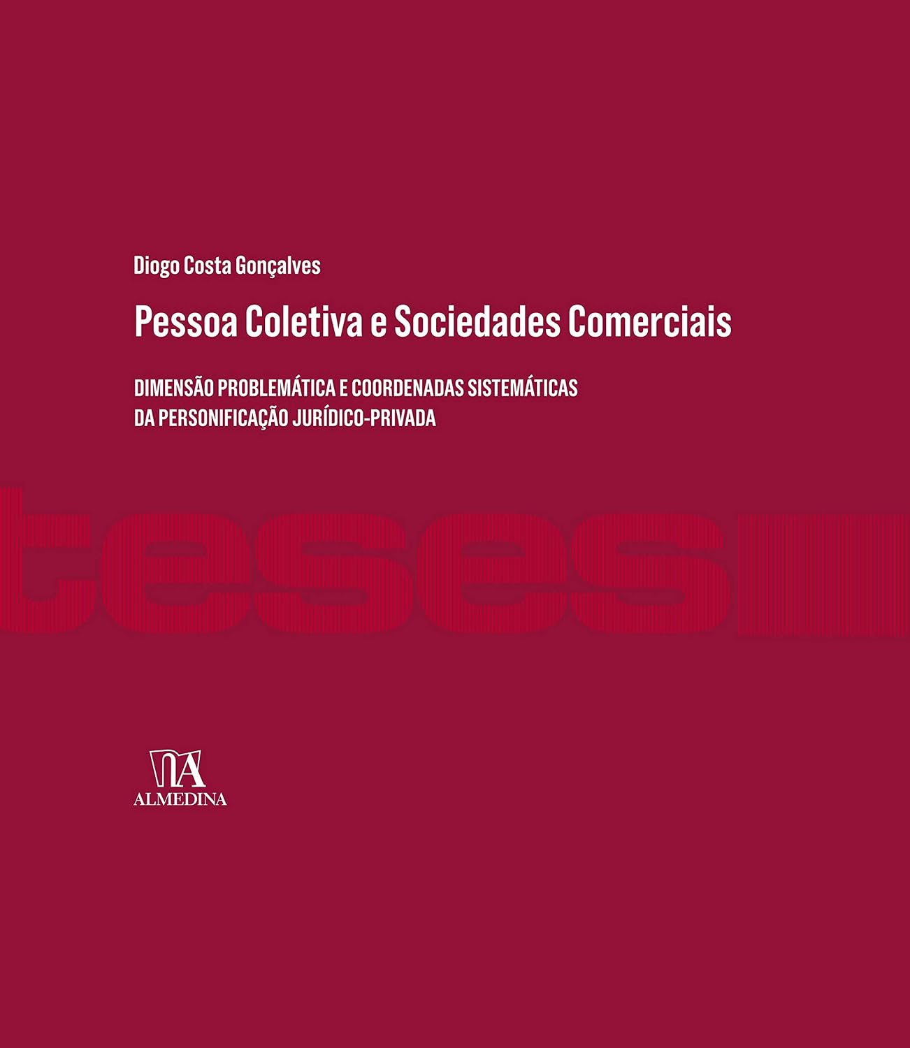 ler totalmente Pessoa Colectiva e Sociedades Comerciais: Dimensão Problemática e Coordenadas Sistemáticas da Personificação Jurídico-privada
