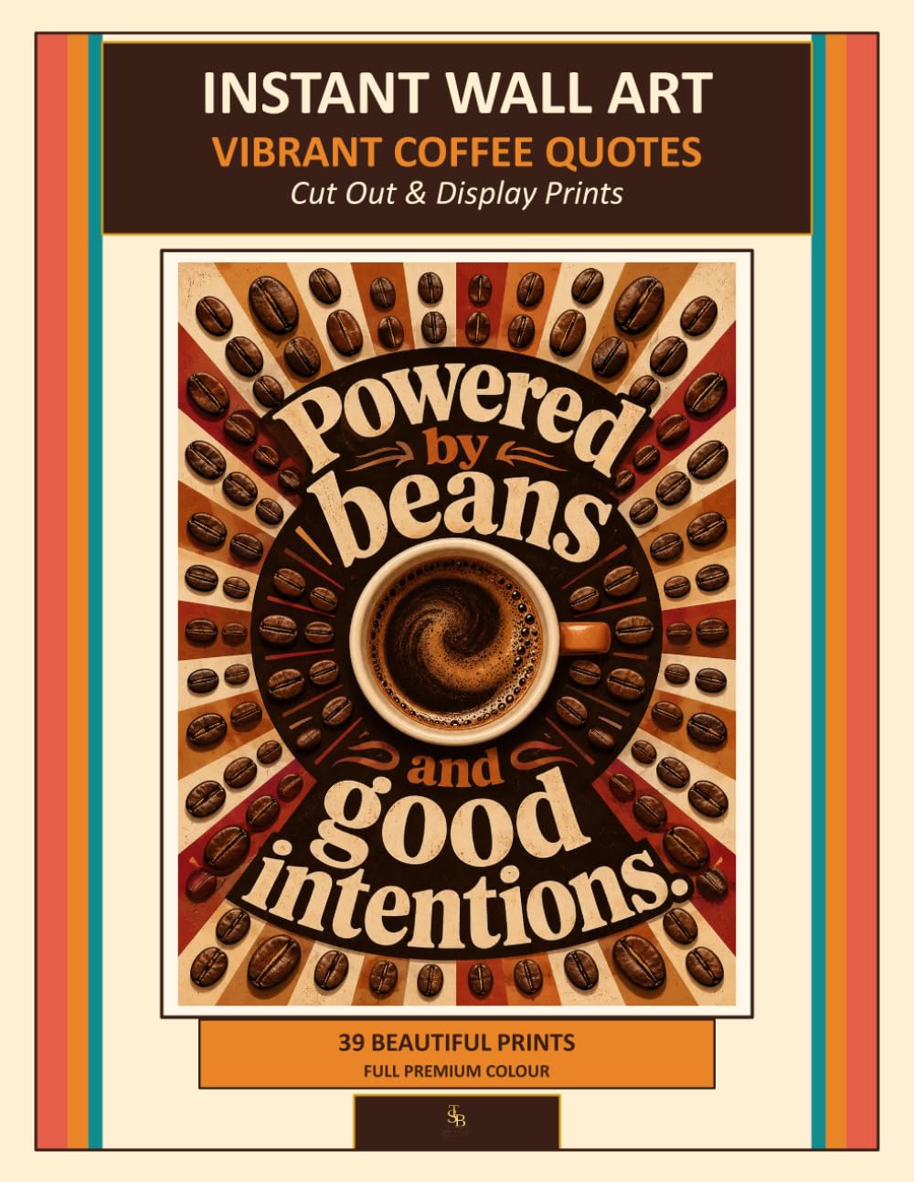 Instant Wall Art Full Colour Ready to Frame: Vibrant Coffee Quotes - Cut Out & Display Prints in Premium Colour baixar o livro de graça