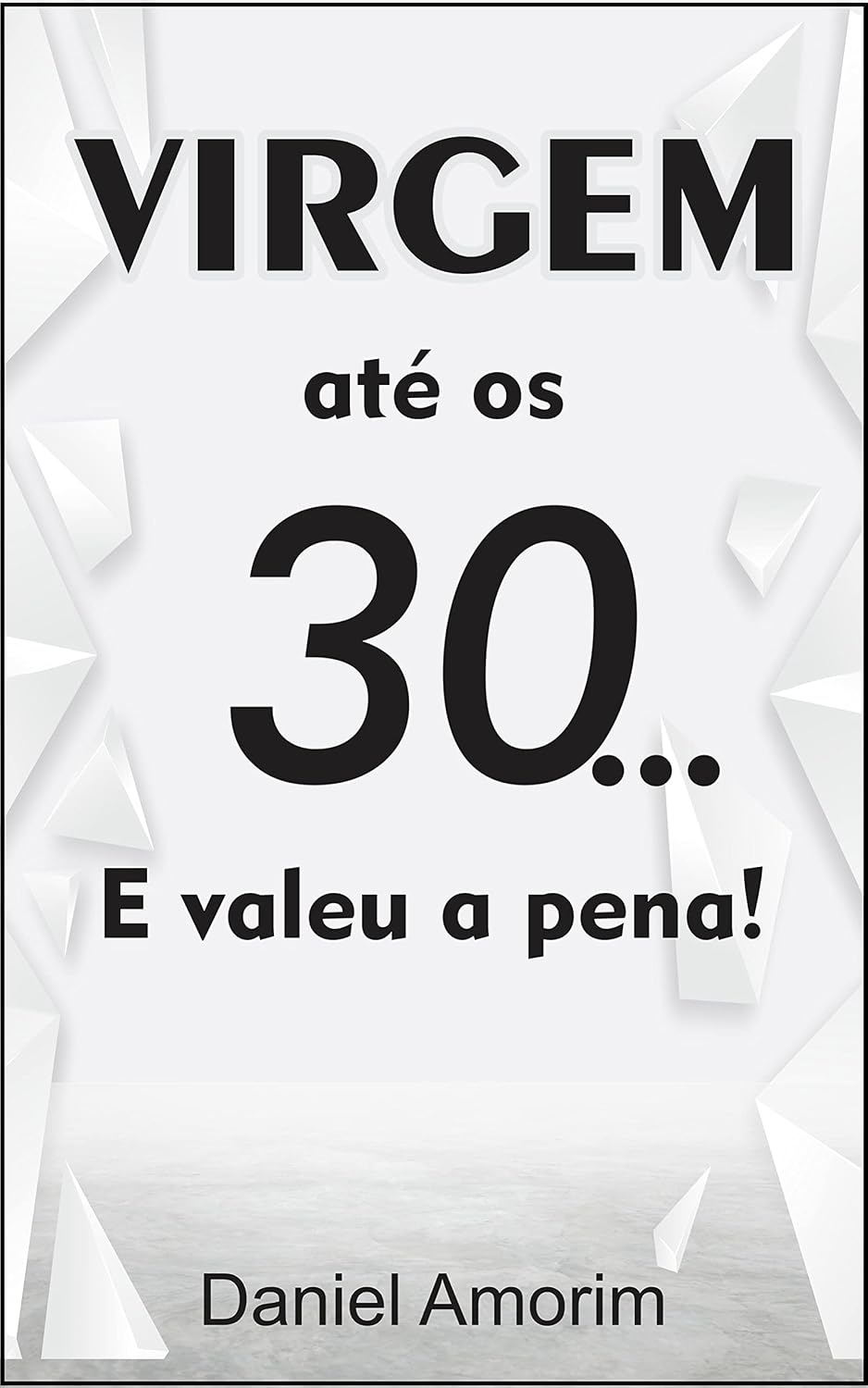 ler totalmente VIRGEM ATÉ OS 30... E VALEU A PENA!