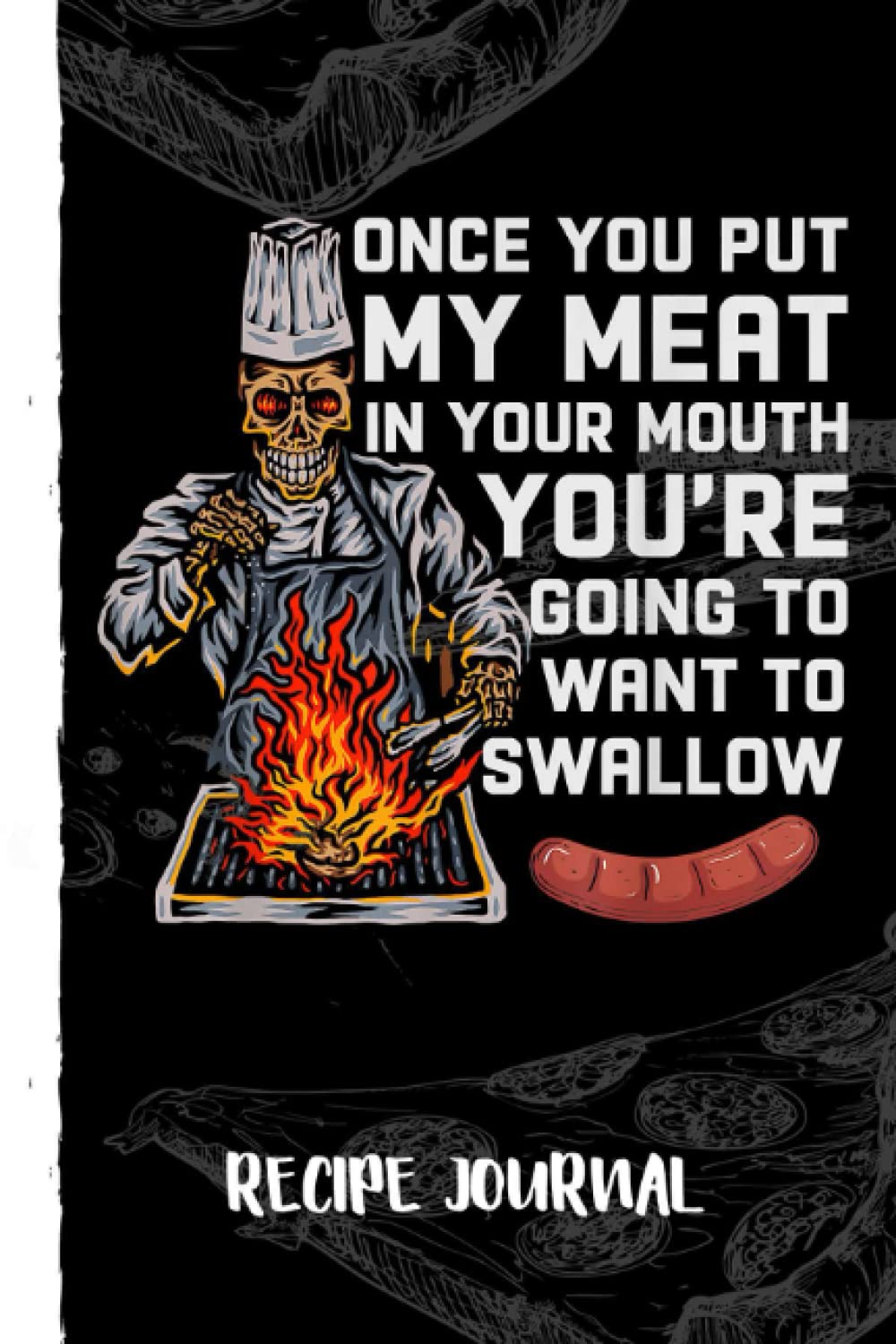 ler totalmente Once You Put My Meat In Your Mouth Funny BBQ Chef Recipe Journal: Bank Family Recipes Journal to Write in for Women, Wife, Mom, Document all Your Special Recipes With Pizza Sketch Black Cover