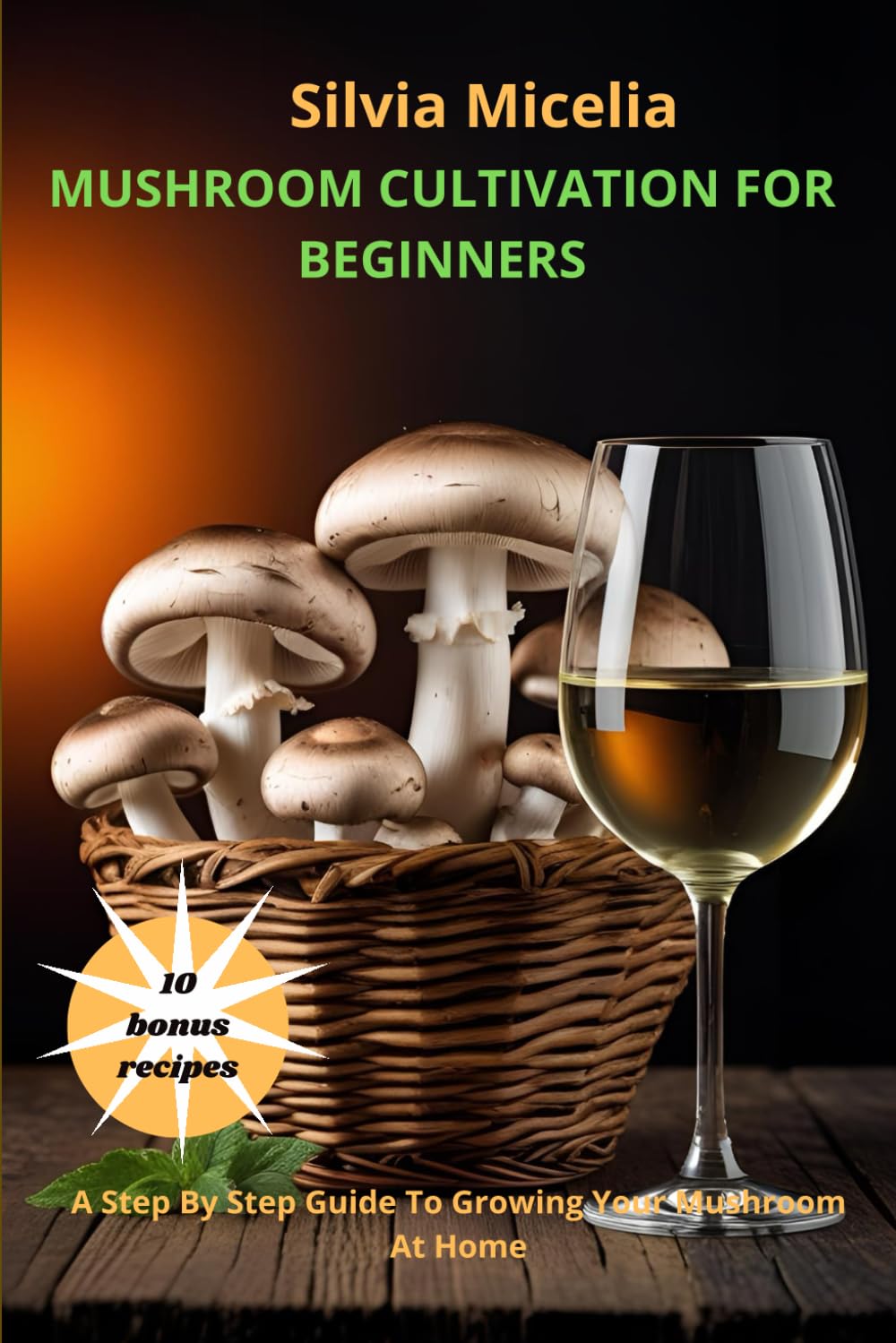 Mushroom cultivation for Beginners: A step by step guide to Growing Your mushroom at Home baixar livro de graça