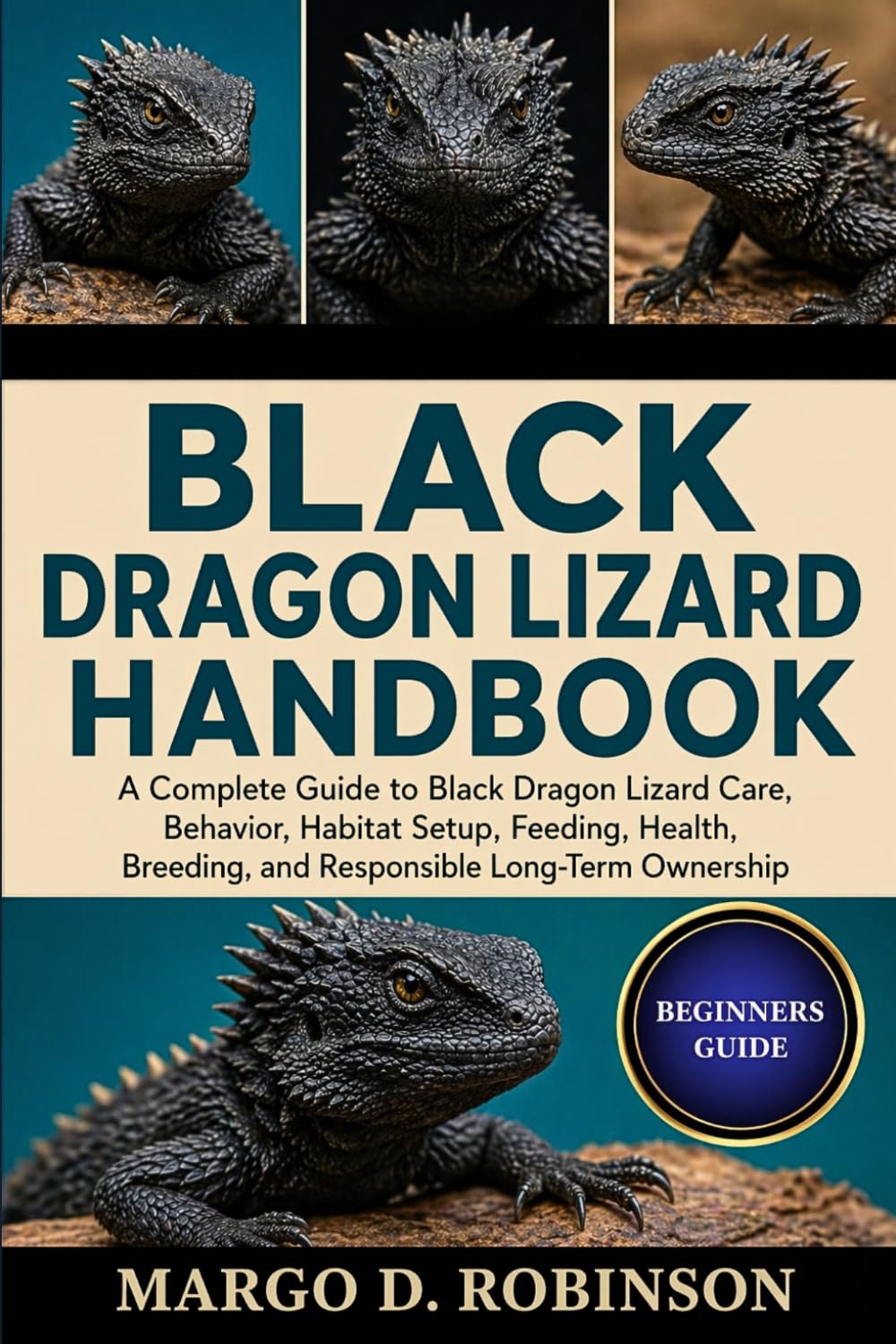 Black Dragon Lizard Handbook: A Complete Guide to Black Dragon Lizard Care, Behavior, Habitat Setup, Feeding, Health, Breeding, and Responsible Long-Term Ownership baixar o livro de graça