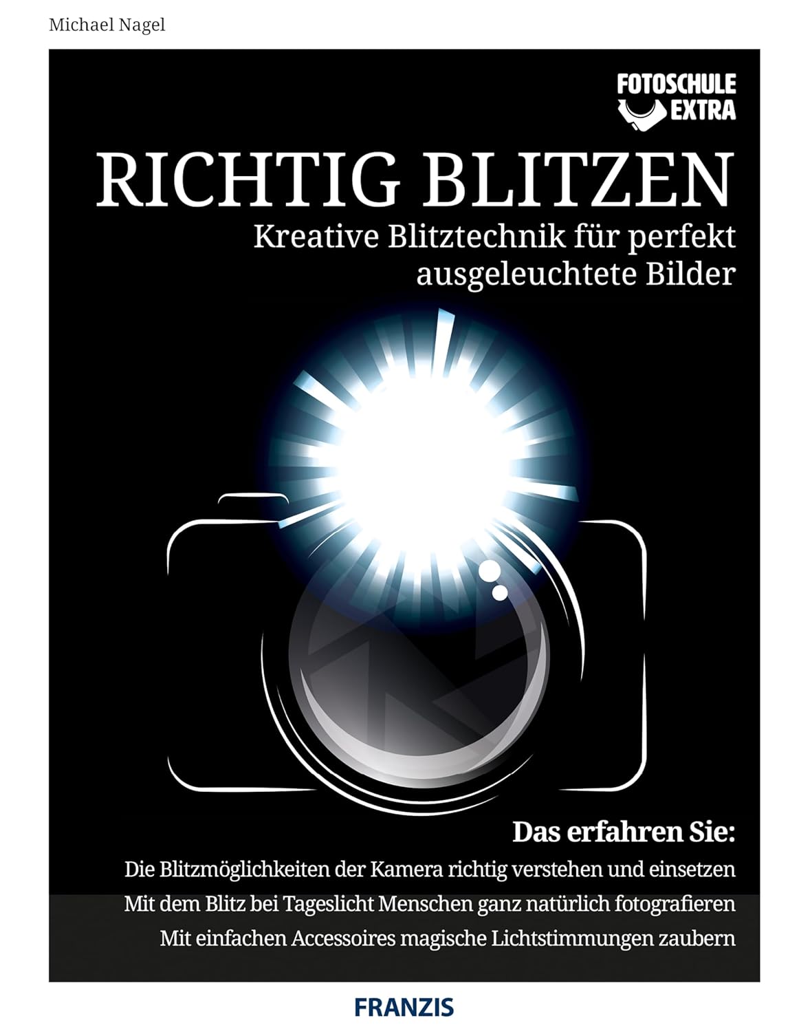 Fotoschule extra - Richtig Blitzen: Kreative Blitztechnik für perfekt ausgeleuchtete Bilder (German Edition) baixar o livro de graça